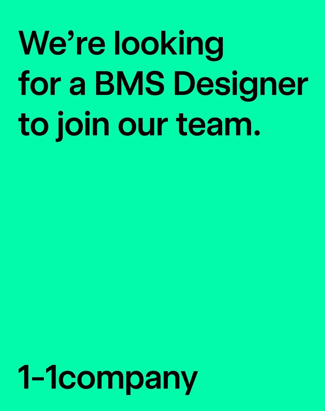 Photo by 1-1company on December 01, 2025. May be a graphic of poster, magazine and text that says 'We're looking for a BMS Designer to join our team. 1-1company'.