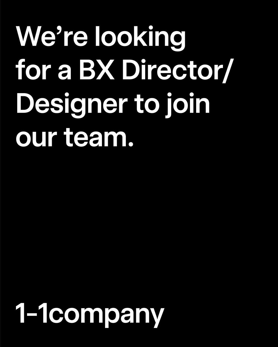 Photo by 1-1company in 1-1 company. May be a graphic of text that says 'We're looking for a B Director/ Designer to join our team. 1-1company'.
