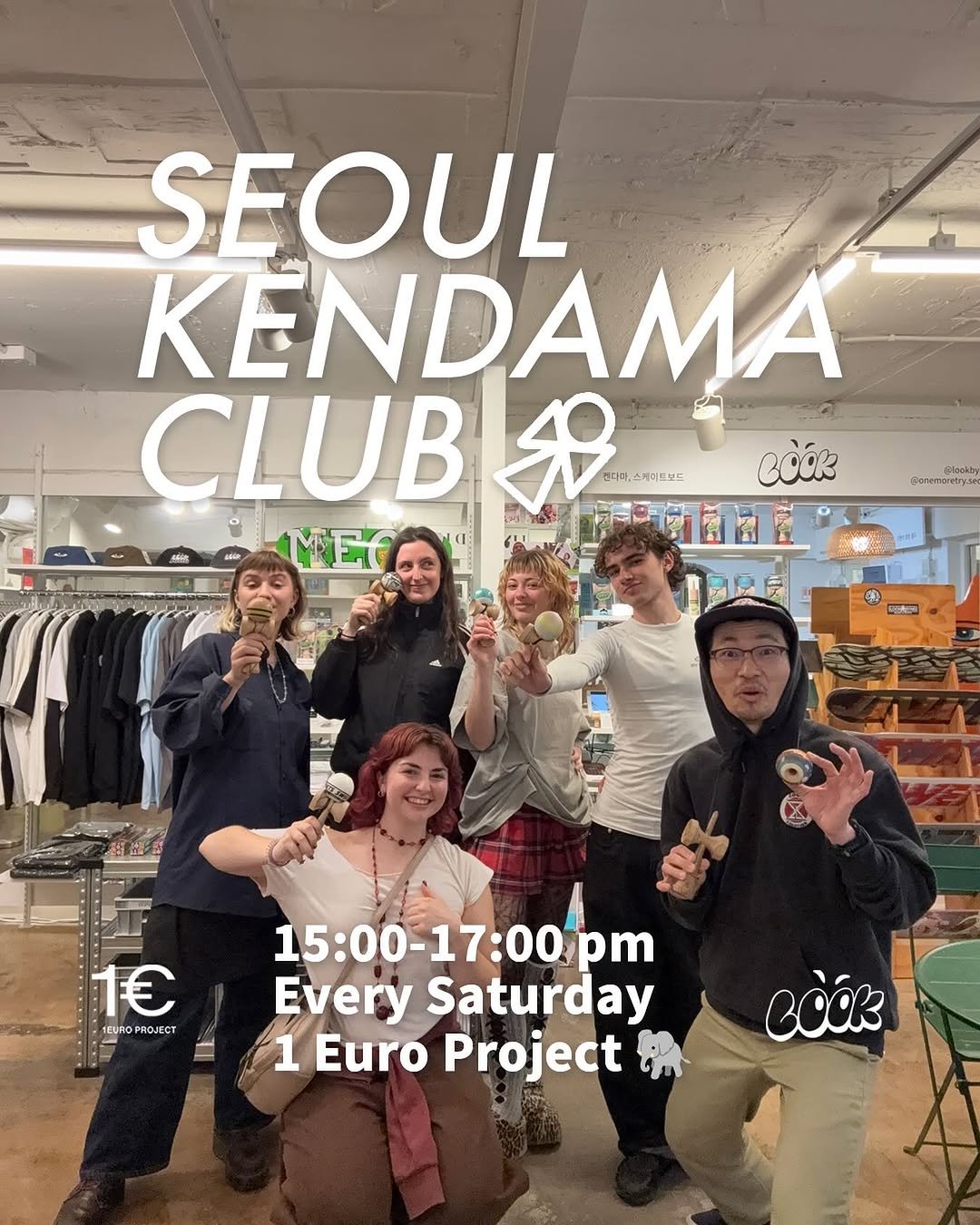 Photo by LOOK BEYOND in 송정동 뚝방길 with @onemoretry.seoul, and @1_euro_projects. May be an image of 6 people and text that says 'SEOUL KENDAMA CLUB 彩 캔다하, 센다바,스케미트.드 MET cák Soremoretry.on Sカ行 も EUROPROJECT EURO PROJECT 15:00-17:00pm 15:00-17: pm Every Saturday 1 Euro Project COK'.