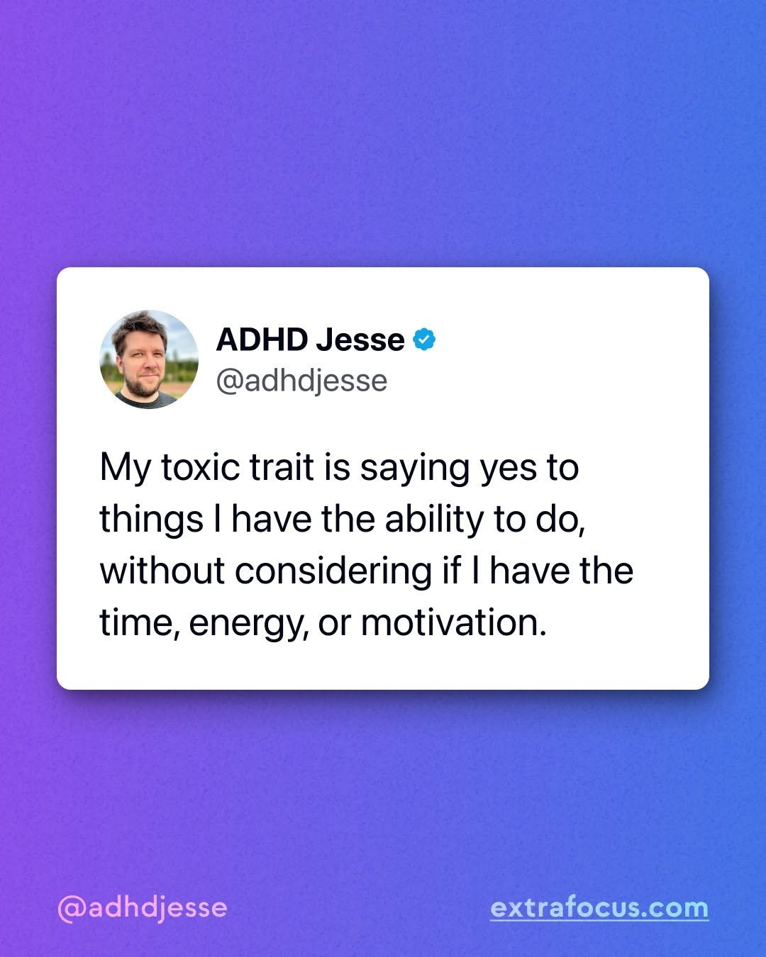 219 게시물 이미지: My toxic trait is saying yes to things I have...
