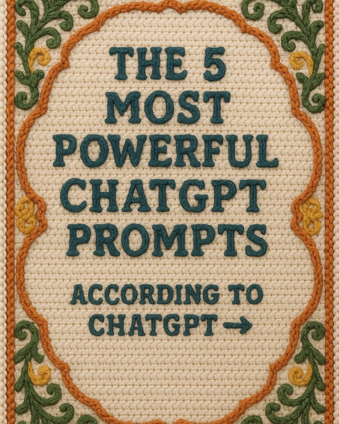 Photo by ChatGPT on September 28, 2025. May be an image of poster and text that says 'TΗ 5 MOST POWERFUL PROMPTS ACCORDING TO CHATGPT →'.