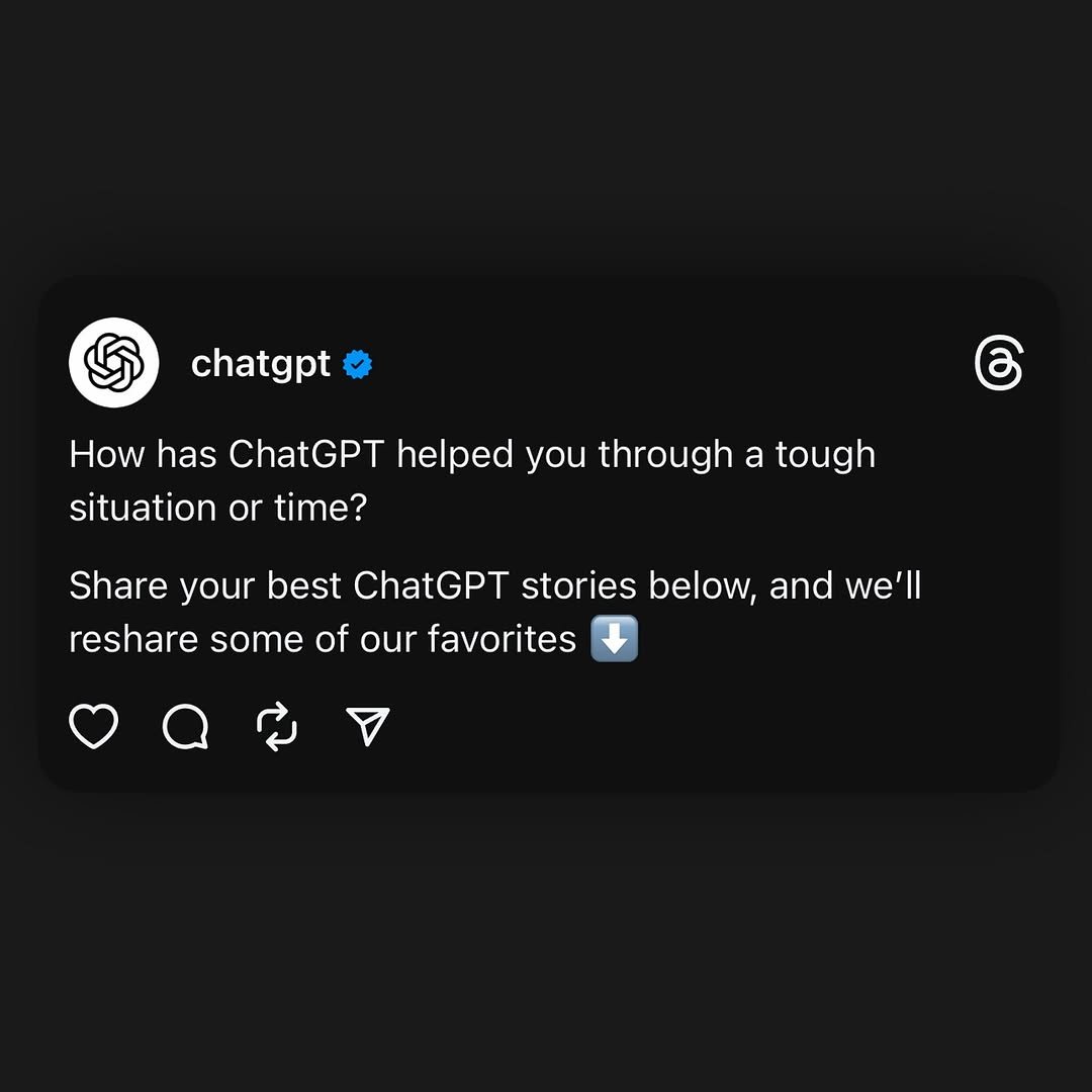 Photo shared by ChatGPT on September 22, 2025 tagging @openai. May be a graphic of text that says 'chatgpt How has ChatGPT helped you through a tough situation or time? Share your best ChatGPT stories below, and ShareyourtbestChtoPTstesbelo we'll reshare some of our favorites'.