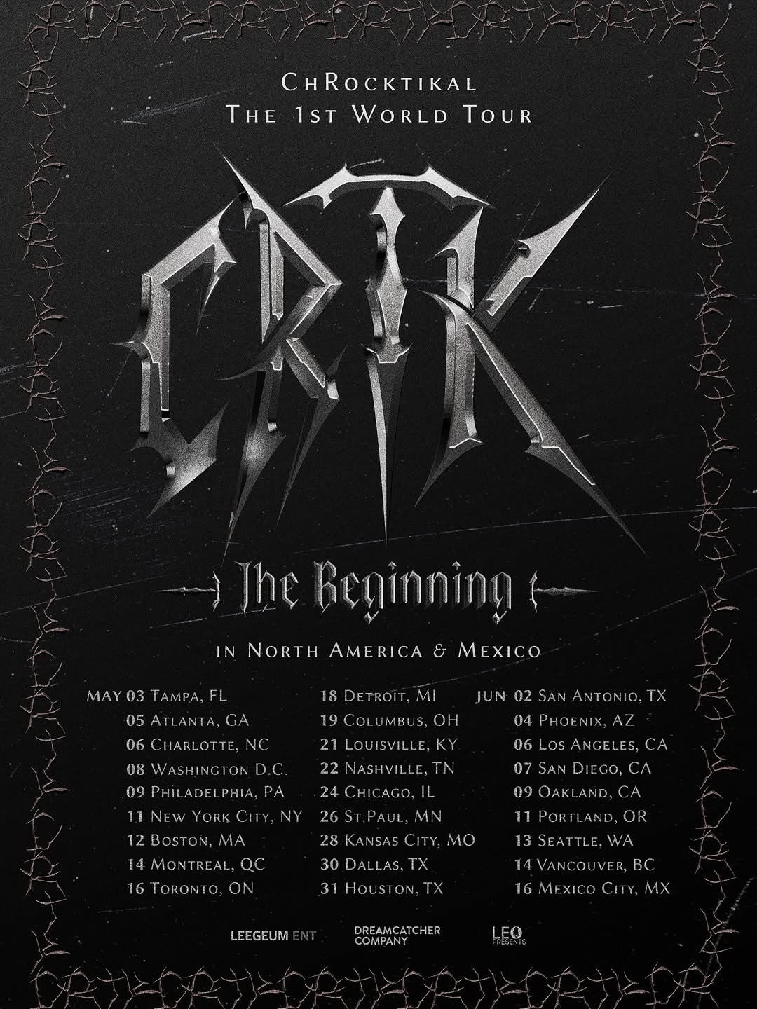Photo shared by Leo Presents on February 20, 2026 tagging @leopresents, @dopezed_iii, @wprhkss, @junzero_0923, @______s2ing, and @chrocktikal_official. May be an image of poster and text that says 'CHROCKTIKAL THE 1ST WORLD TOUR The Beginning IN NORTH AMERICA & MEXICO MAY 03 TAMPA, FL 05ATLANTA,GA 06 06CHARLOTTE, NC 08 WASHINGTOND. 09 9PHILADELPHIA,PA JUN 02 JUN:02SANANTONIO,TX ANTONIO.TX 04 PHOE NIX AZ 18 18DETROIT.MI DETROI MI 19COLUMHUS,OH OH 21 LOUISVILLE,K 22NASHVILLE,TN 24CHICAGO,|1 IL 26ST.PAUL, MN MO 06 6LOSANGELES, YORK BOSTON, 14 MONTREAL, MONT Oc 16 TORONTO ON 09OAKLAND,CA 28KANSAS( 30 DALLAS.T 31HOUSTON,1 LEEGEUM 3SEATTLE WA 14VANCOUVER,BC -VANCOUVER, BC 16 MEXICOCITY, MEXICO CITY MX DREAMCATCHER COMPANY LEO'.
