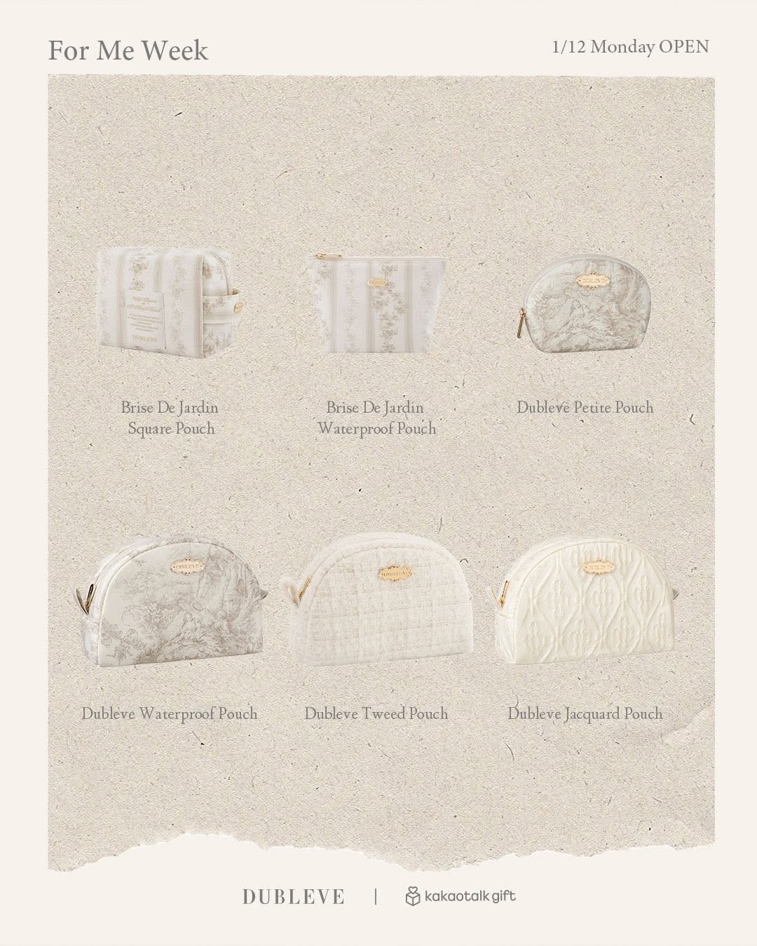 Photo by DUBLEVE 드브르베 on January 11, 2026. May be an image of poster and text that says 'For ForMeWeek Me Week 1/12 Monday 1/12MondayOPEN OPEN Brise BriseDeJardin De Jardin Square uare-Pouch Pouch Brise BriseDeJardin De Jardin WaterprooFPonch Jaterproof Pouch Dubleve Petite Pouch ( Dubleve W terproof Pouch Dubleve T T weed Pouch DubleveJacquardPouch Dubleve Jacquard Pouch DUBLEVE|kakootok.gft B kakaotalkgift DUBLEVE'.
