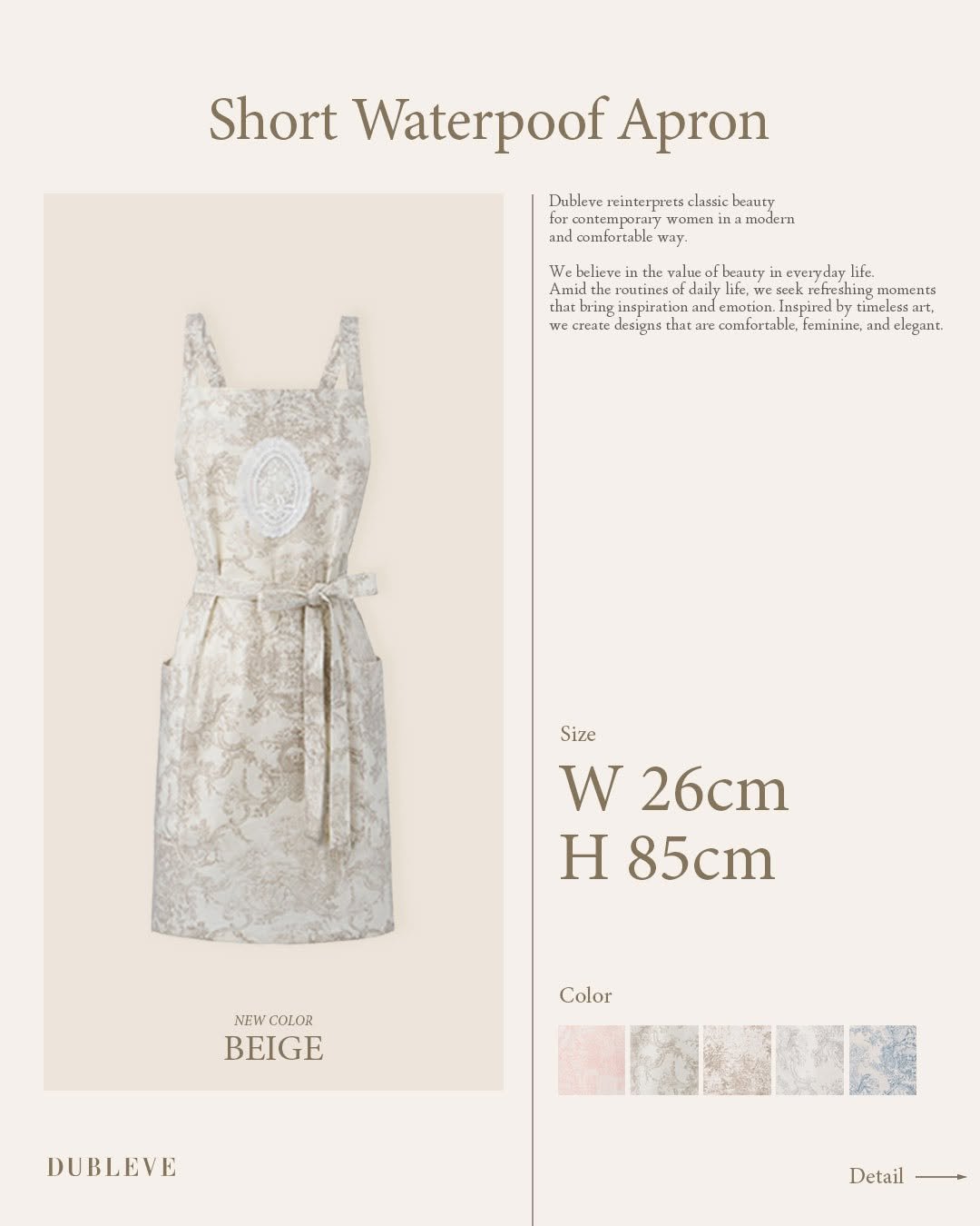 Photo by 드브르베 DUBLEVE on August 14, 2025. May be an image of text that says 'Short Waterpoof Apron Dubleve reinterprets Dablevereinterpretschsicheury classic beauty wntemporary omen modera and comfortable way. Webelieve the value beauty everyday life, Andbe.aceaee seek refreshing moments Amid routines Fdaily that that oring inspiration emotion n.Insp Insp nspirudb imneless: we স্য় designs that 11민 comlortable, eminine, and පු Size W 26cm H 85cm NEW COLOR BEIGE DUBLEVE Color 國國民蜜頭隊 Detail'.