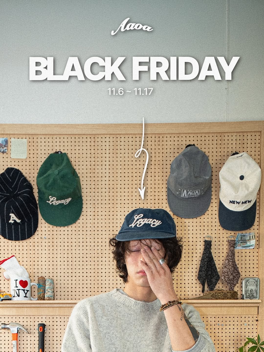 Photo by AAOA on November 05, 2025. May be an image of hat and text that says 'Лacα BLACK FRIDAY 11.6~11.17 11.17 11.6~ Legngy A LAVeA ADA NEWNEW NEW NEW PoAacy'.