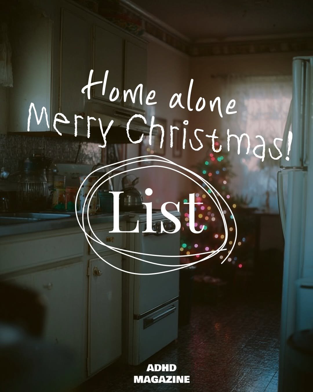 Photo by ADHD MAGAZINE on December 22, 2025. May be an image of christmas tree, poster, magazine, tinsel and text that says 'Home alone Merry Christ Christmas! List ADHD MAGAZINE'.