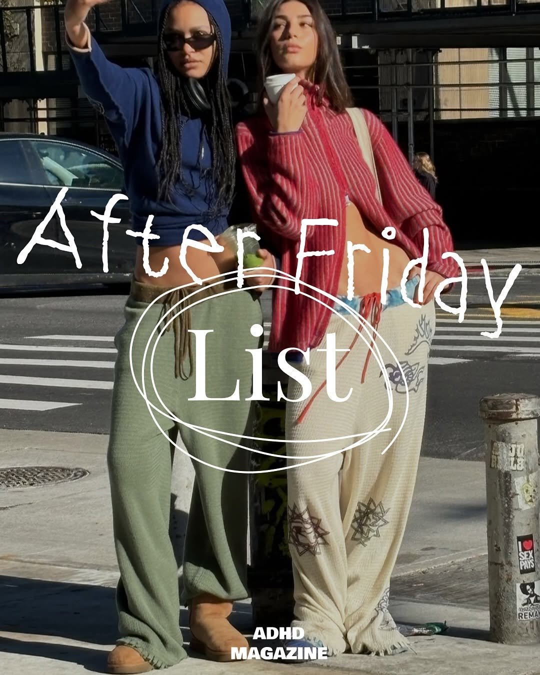 Photo by ADHD MAGAZINE on November 07, 2025. May be an image of sleepwear, magazine, sweatpants and text that says 'Áfter AfterEriday Fridav List 대엄오 ADHD MAGAZINE REMA'.