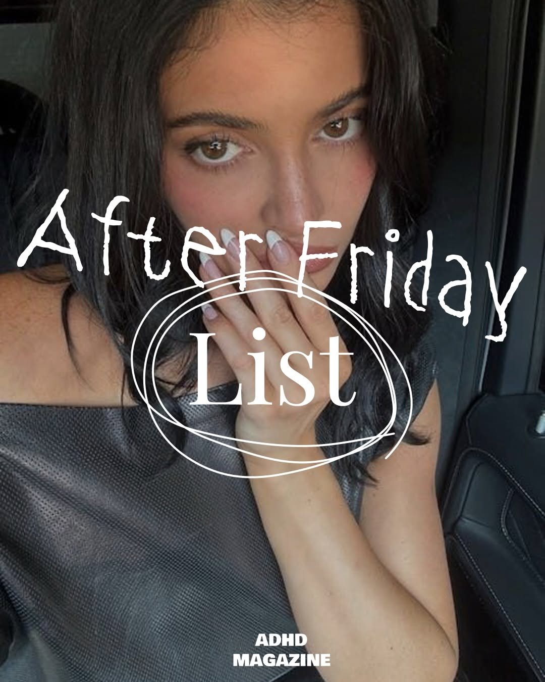 Photo by ADHD MAGAZINE on December 18, 2025. May be an image of one or more people, makeup, magazine and text that says 'AfterFriday After riday List ADHD MAGAZINE'.