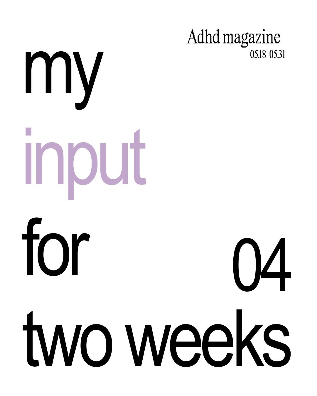 adhd.magazine 게시물 이미지: ADHD MAGAZINE 
my input for two weeks...