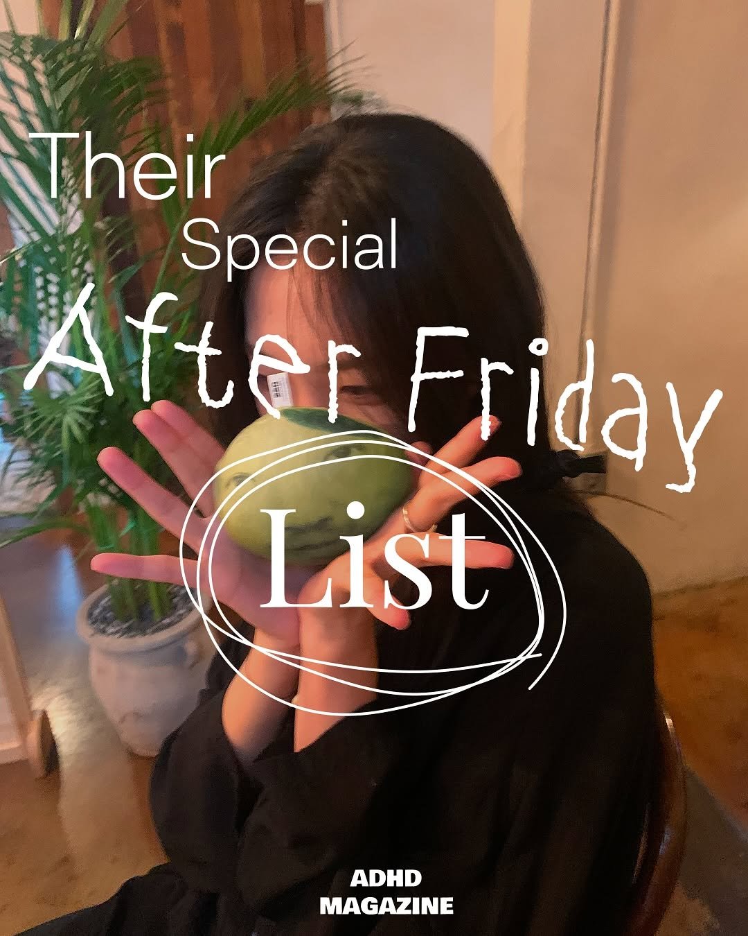 Photo by ADHD MAGAZINE on September 19, 2025. May be an image of 1 person, hair, magazine, poster and text that says 'Their Special After AfterFrida Friday List ADHD MAGAZINE'.