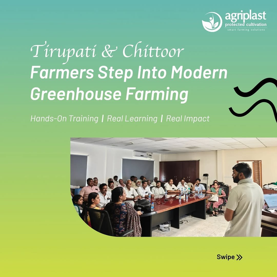 Photo by Agriplast Protected Cultivation Pvt Ltd on March 13, 2026. May be an image of plant and text that says 'agriplast protected protectedcultivation cultivation emartisimi siming 0lE 1s1 tolstan i Tirupati & Chittoor Farmers Step Into Modern Greenhouse Farming Hands-On s-On Training Real RealLearning I Real Impact Swipe >>'.