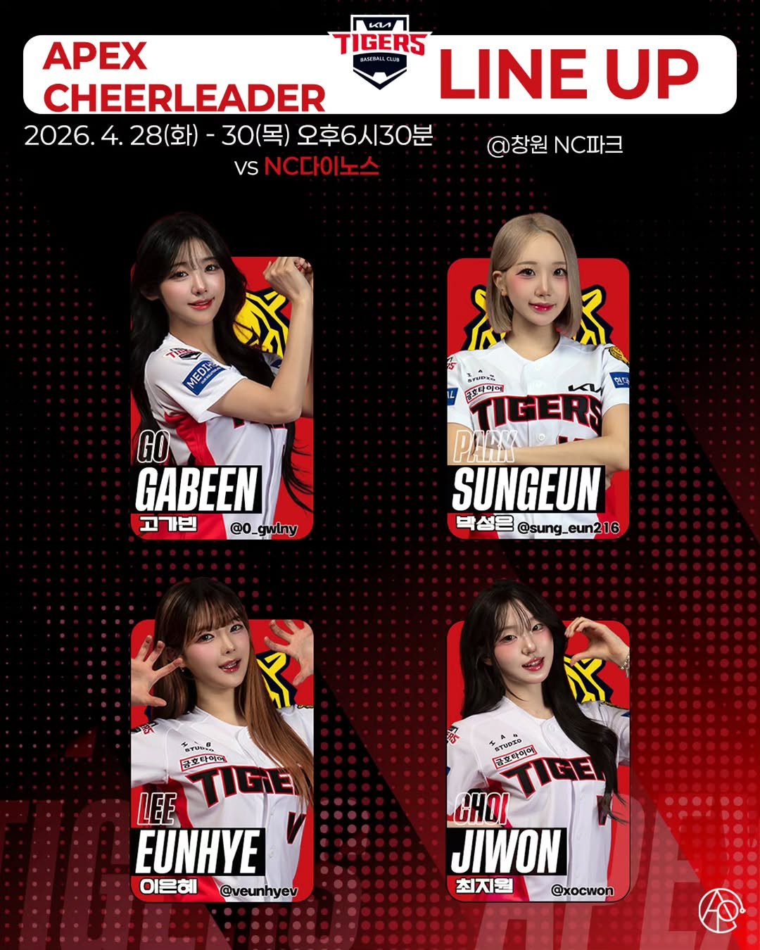 Photo by 치어리더 에이펙스 공식계정 in 창원nc파크. May be an image of ‎poster, card and ‎text that says '‎LA APEX IGERS CHEERLEADER LINE UP 2026.4 4. 28(화) 30(목) 오후6시30분 Vs VC다이노스 @창원NC파크 @창원 NC파크 多 MEDI ل GO GABEEN 고가본 @0. @0_gwiny gwiny いャロ日二 현매 5토다에어 TIGERS PARA SUNGEUN 号 섬은 @sung_ eun2 섬은@sung_eun216 16 aTyHB 바호다미크 مووم 금보타아어 LEE EUNHYE 이은혜 이은혜@veunhyev @veunhyev ΘΟ JIWON 최지원 @xocwon‎'‎‎.