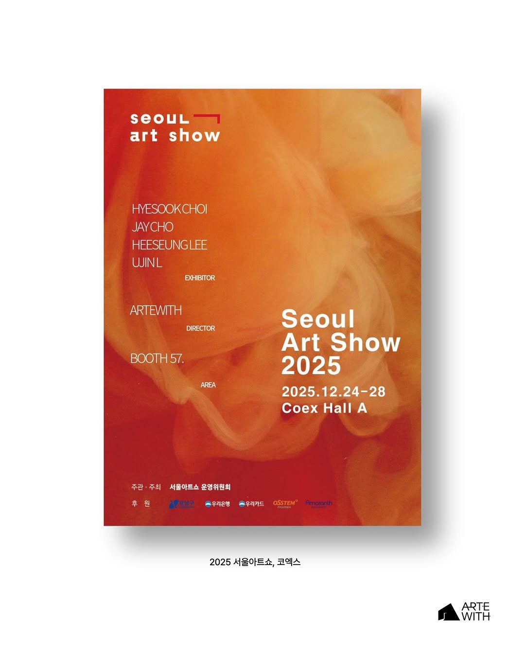 Photo shared by ARTEWITH on December 17, 2025 tagging @yujinl_art, @ihyiseung640, @choihyesoog, and @jaycho_h. May be an illustration of magazine, calendar, poster and text that says 'SeouL art show HYESOOKCHOI JAYCHO HEESEUNGLEE WINL EXHIBITOR ART ARTEWITH DIRECTOR BOOTH57. AREA Seoul Art Show 2025 2025.12.24-28 28 Coex Hall CoexHall A 주립·주의사울마트소운영취협회 주관 서울마트소운영위원회 서울마드쇼 운영위원회 우리온행 우리카드 OSSTEM 2025 서물아트쇼, 2025서물아트쇼,코엑스 코엑스 ARTE WITH'.