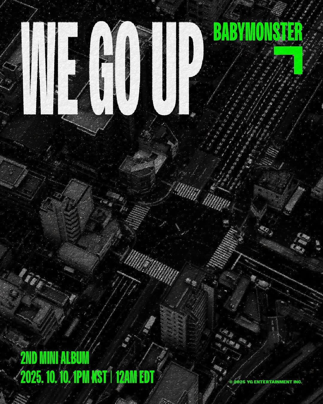 Photo by BABYMONSTER (베이비몬스터) on September 11, 2025. May be an image of ‎poster, magazine and ‎text that says '‎WEGOUP GO UP BABYMONSTER WE 7 جد 2ND MINI ALBUM 2025.10.10.1PMKST 10. 10. 1PMKST 12AM EDT 2025.1 025YGENTERTAINMENTIN ING‎'‎‎.