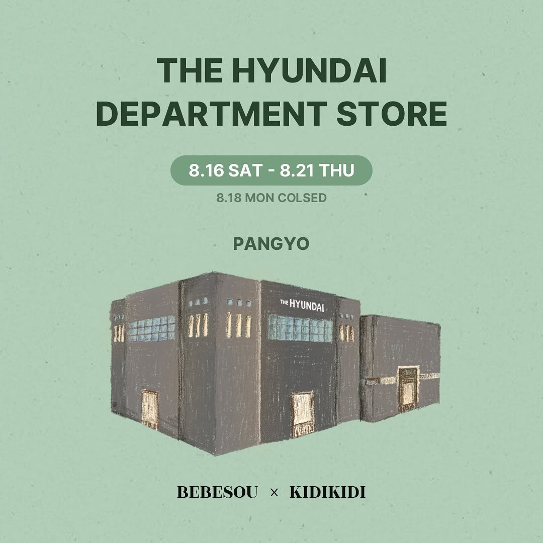Photo by 베베소유 B̲B̲ㅣ아동복 on August 13, 2025. May be an image of poster and text that says 'THE HYUNDAI DEPARTMENT STORE 8.16 SAT SAT-8.21 8.21 THU 8.18 MON 8.18MONCOLSED 8.18MON COLSED PANGYO THE THYUNDAI eST BEBESOU BEBESOUXKIDIKIDI X KIDIKIDI'.
