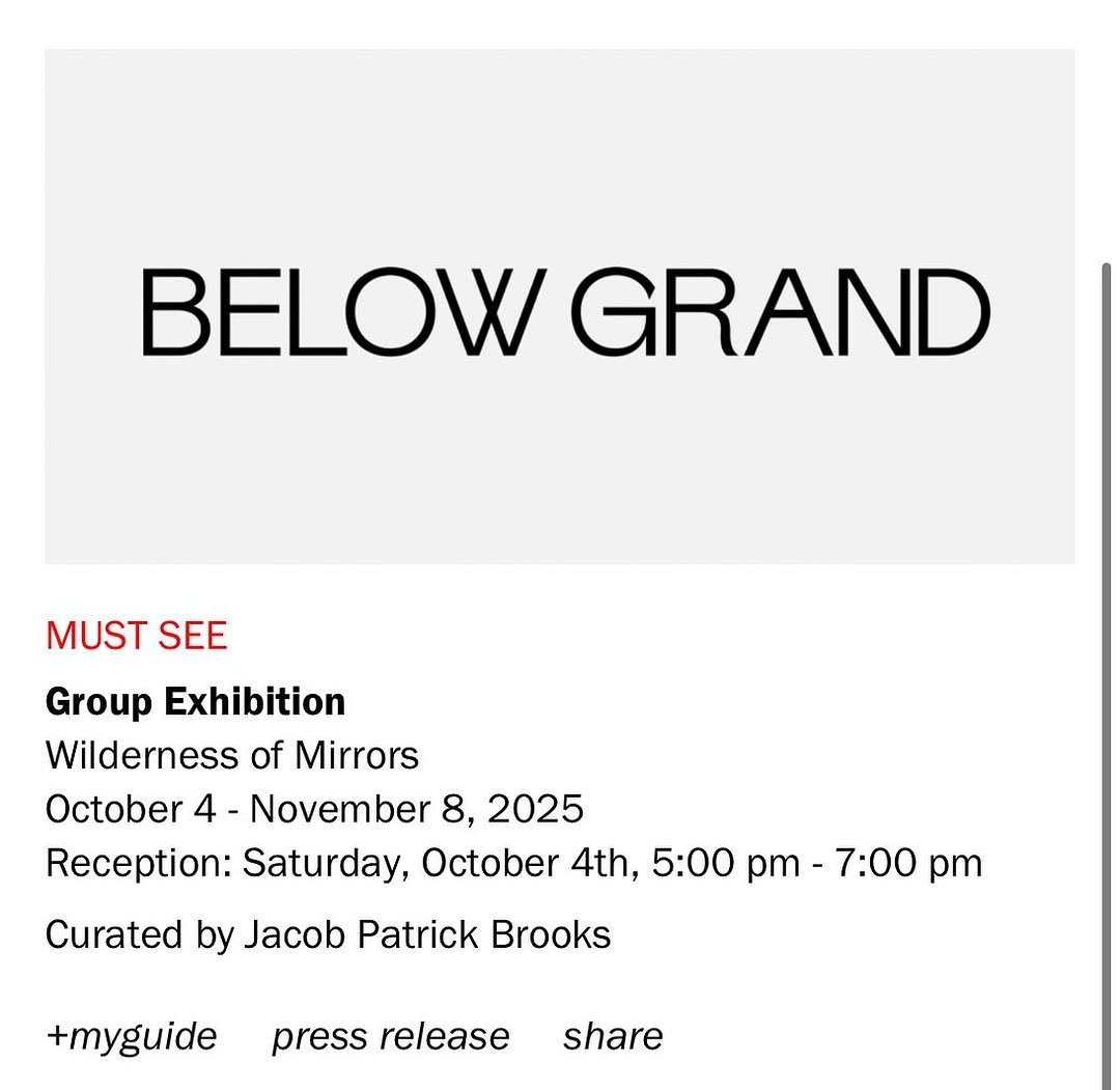 Photo shared by Below Grand Gallery on November 04, 2025 tagging @worldsstrongestpainter. May be art of poster, magazine and text that says 'BELOW GRAND MUST SEE Group Exhibition Wilderness of Mirrors October 4- November 8, 2025 Reception: Saturday, October 4th, 5:00 pm 7:00 pm Curated by Jacob Patrick Brooks +myguide press release share'.