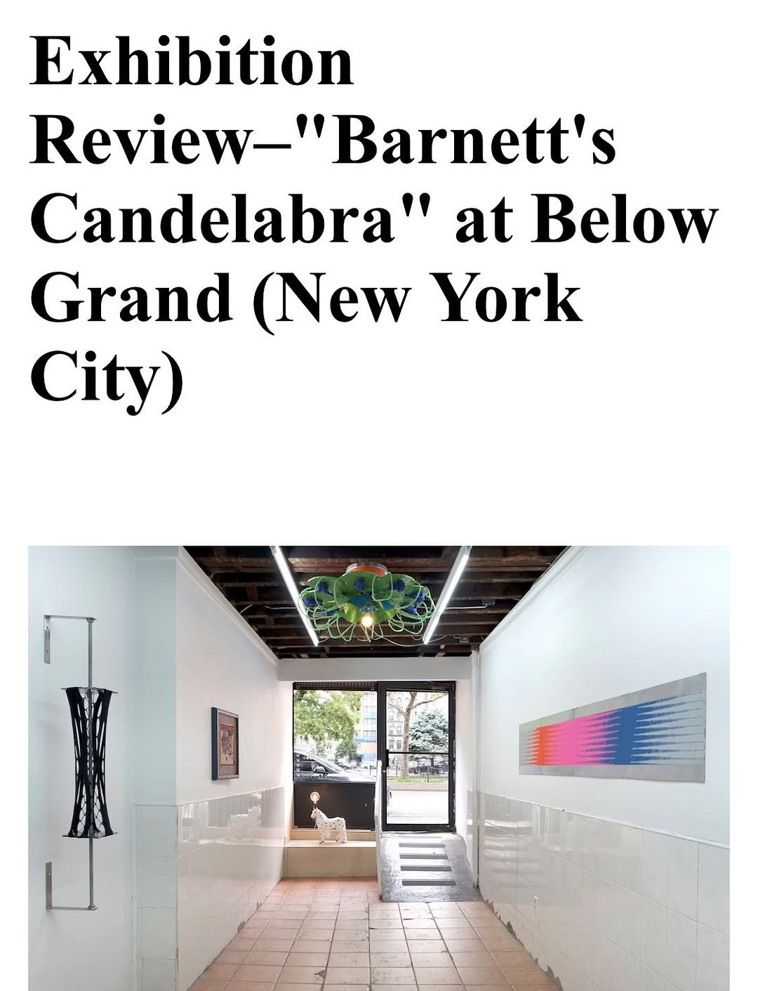 Photo shared by Below Grand Gallery on September 09, 2025 tagging @p.ete.rk.ell.y. May be art of text that says 'Exhibition Review-" Review-"Barnett's Barnett's Candelabra" at Below Grand (New York City)'.