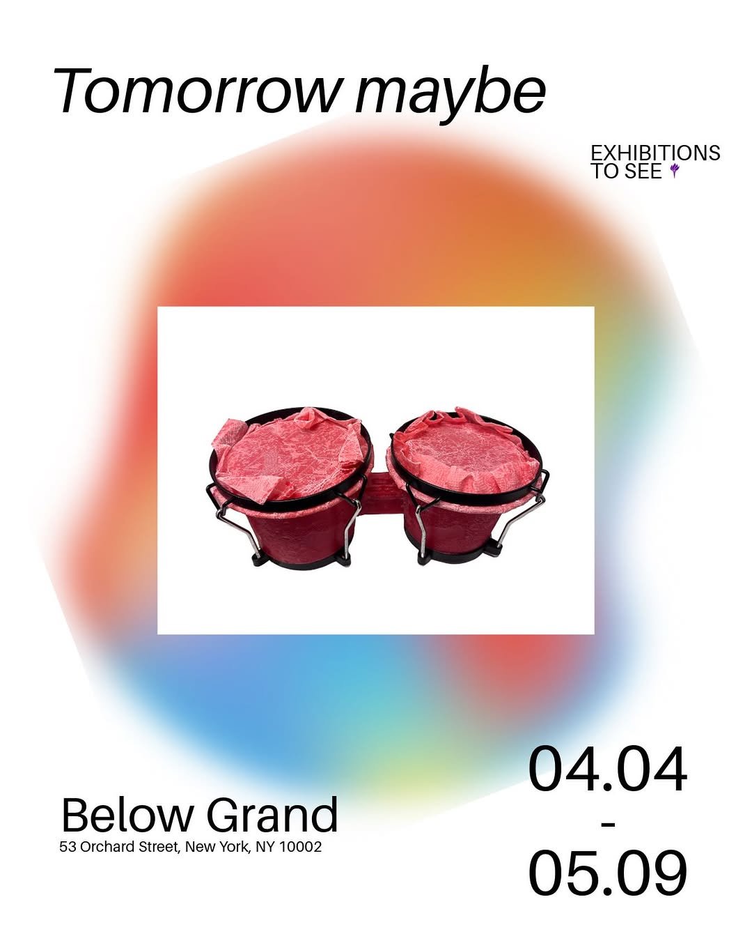 Photo by NYU Tisch Photo & Imaging-DPI in Below Grand Gallery with @jordancorinec, and @belowgrandnyc. May be a doodle of poster, tambourine, drum and text that says 'Tomorrow maybe EXHIBITIONS EXHIB TO SEE Below Grand 53 Orchard Street, New York, NY 10002 04.04 05.09'.