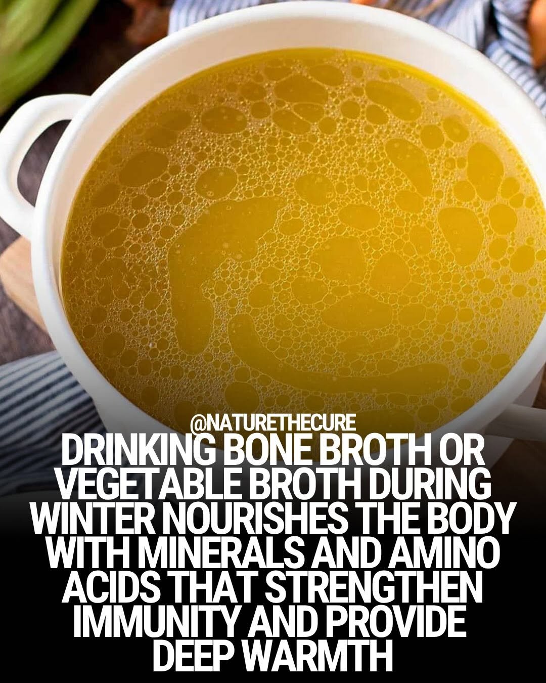 Photo by Natural Remedies on November 29, 2025. May be an image of soup, vegetable and text that says '@NATURETHECURE DRINKING BONE BROTH VEGETABLE BROTH DURING WINTER NOURISHES TE BODY WITH MINERALS AND AMINO ACIDS THAT STRENGTHEN IMMUNITY AND PROVIDE DEEP WARMTH'.