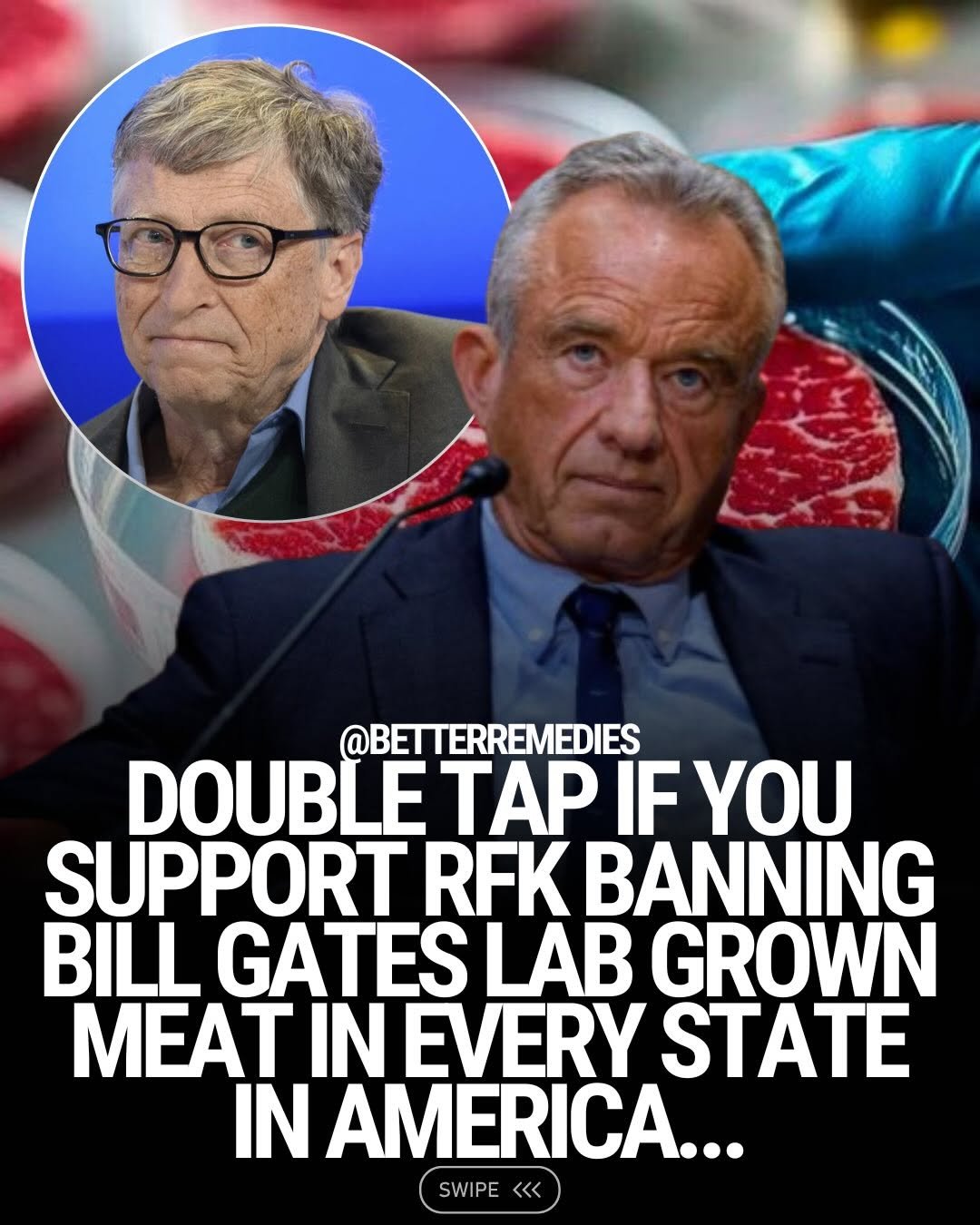 Photo shared by Natural Remedies on February 20, 2026 tagging @naturethecure. May be an image of text that says '@BETTERREMEDIES DOUBLETAR TAP IF YOU SUPPORT RFK BANNING BILL GATES LAB GROWN MEAT IN EVERY STATE IN AMERICA... SWIPE'.
