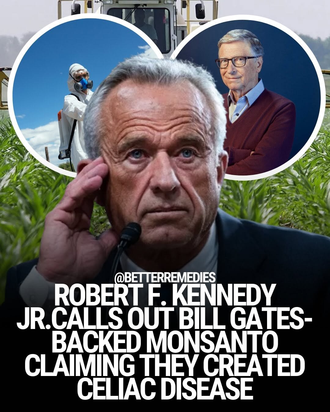 Photo shared by Natural Remedies on January 17, 2026 tagging @naturethecure. May be an image of text that says '@BETTERREMEDIES ROBERTF. KENNEDY .CALLS OUT BILL GATES- BACKED MONSANTO CLAIMING THEY CREATED CELIAC DISEASE'.