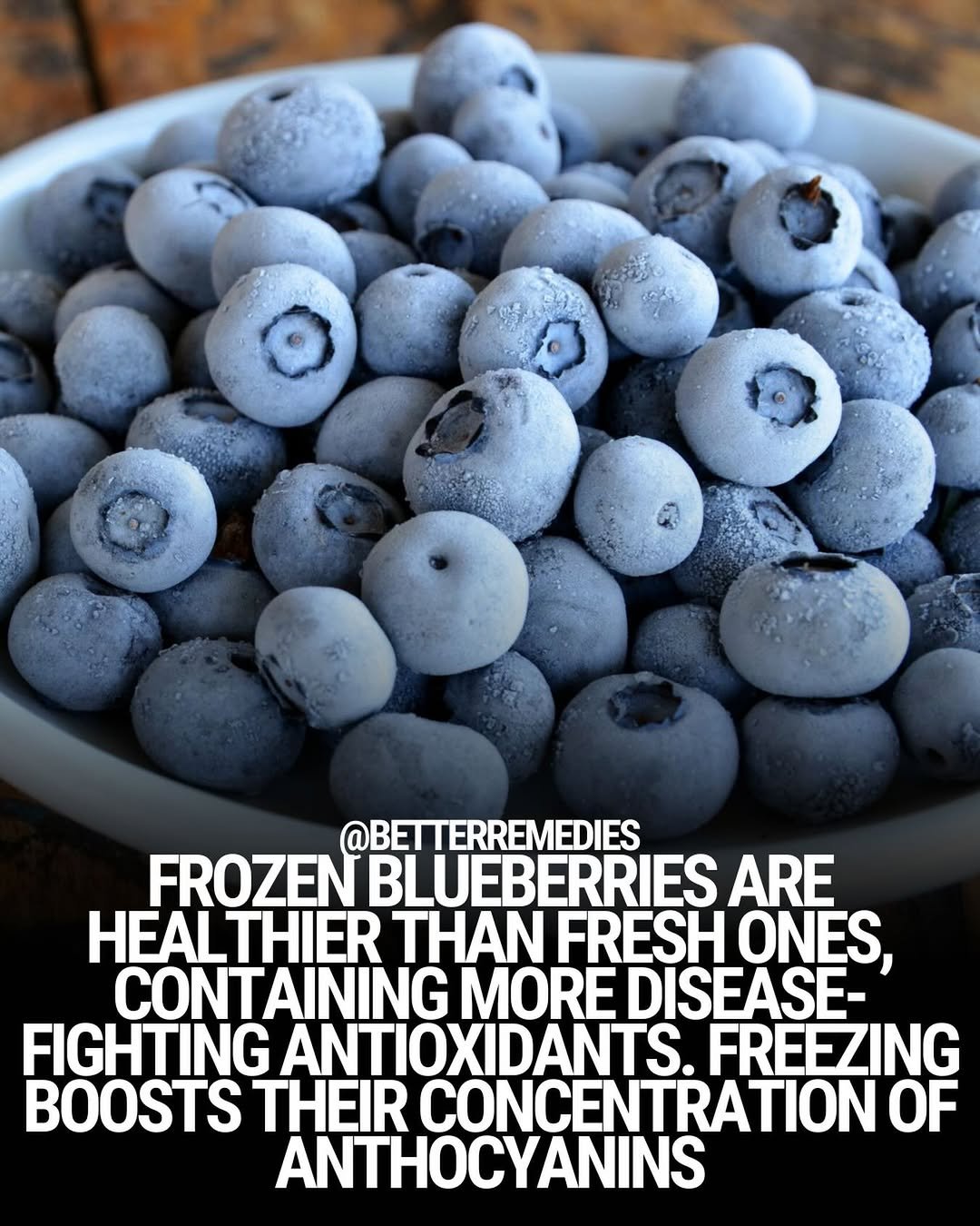 Photo by Natural Remedies in Los Angeles, California. May be an image of vegetable, blueberries and text that says '@BETTERREMEDIES FROZEN BLUEBERRIES ARE HEALTHIER HEAL THAN FRESH ONES, CONTAINING MORE DISEASE- FIGHTING ANTIOXIDANTS. FREEZING BOOSTS THEIR CONCENTRATION OF ANTHOCYANINS'.