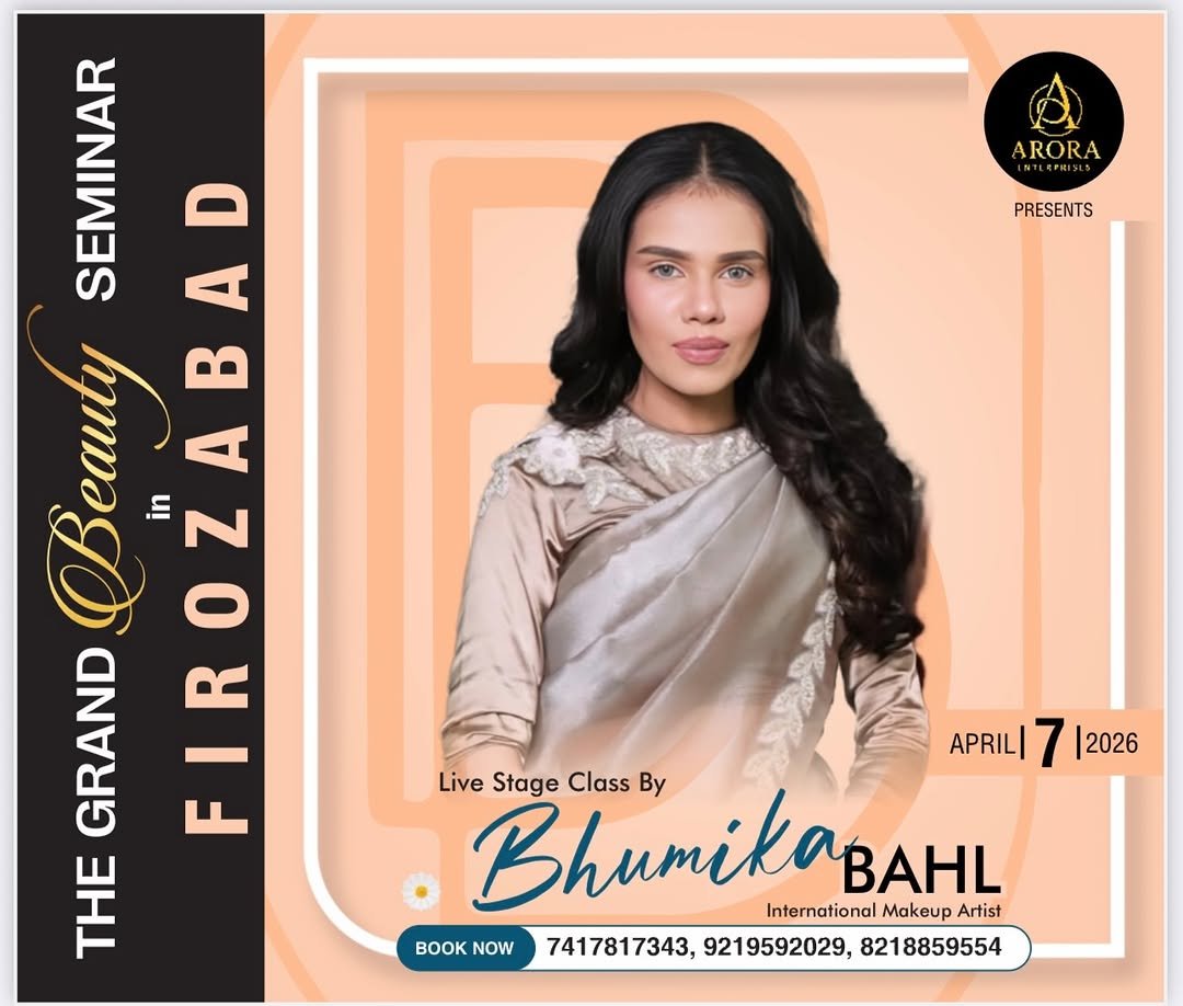 Photo shared by Bhumika Bahl | Jai Hind 🙏🏿 on January 12, 2026 tagging @beauty_hangover11. May be an image of one or more people, hair, makeup, poster, magazine and text that says 'ARORA PRESENTS SEMINAR Beauty OZABAD o FIROZAB RANOZ F B D BAD A 4 in Z GRAND FIROZ APRIL| APRILI7|2026 7 |2026 Live Stage BhumikaBAHL Class By THE International Makeup Artist BK NOW 7417817343, 9219592029, 8218859554'.
