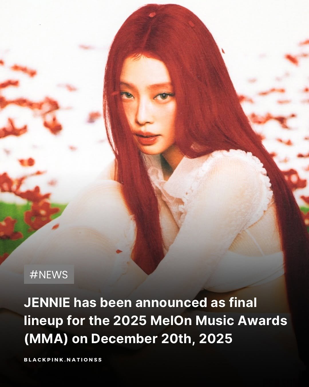 Photo shared by BLACKPINK | BLINK on November 19, 2025 tagging @melon_music, @blackpinkofficial, @jennierubyjane, @roses_are_rosie, @sooyaaa__, and @lalalalisa_m. May be an image of text that says '#NEWS JENNIE has been announced as final lineup for the 2025 MelOn Music Awards (MMA) (MMA)onDecember20th,20 on December 20th, 2025 BLACKPINK NATIONSS'.