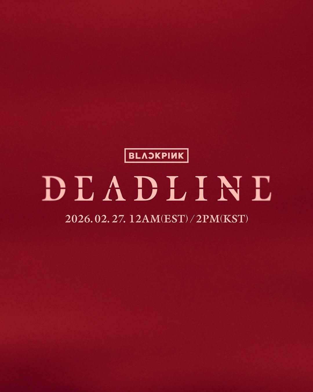 Photo by BLΛƆKPIИK on February 08, 2026. May be a graphic of poster, magazine and text that says 'BKK DEADLINE 2026.02.27. 2026.02.27.12AM(EST/2PMIKST) 27. 12AM(EST)/ 2PM(KT)'.