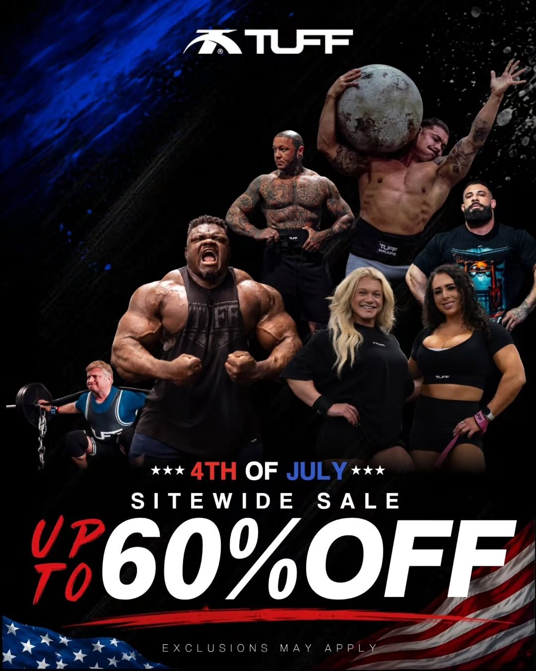 "A Tuff Wraps fitness promotional graphic for a 4th of July sitewide sale offering up to 60% off. It features professional bodybuilders, powerlifters, and strongman athletes showcasing fitness apparel, wrist wraps, lifting belts, and gym gear against an American flag theme. Shop the best gym accessories and bodybuilding apparel sale."