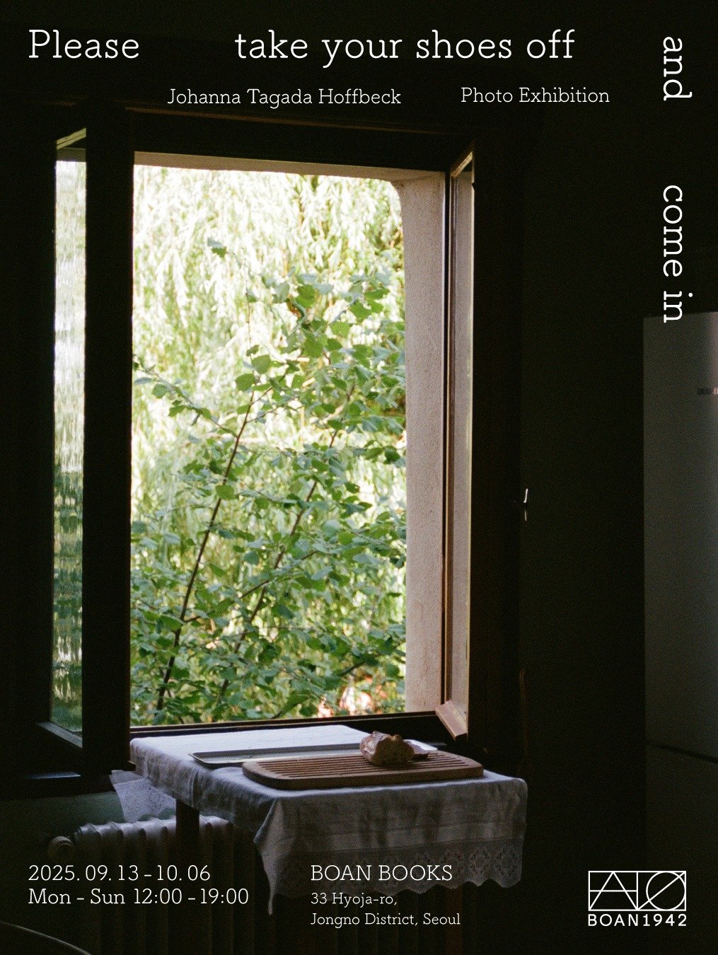 Photo by Johanna Tagada Hoffbeck in 보안1942 with @summaron, @johannatagada, @so.ri.nam, @pondingspace, @boanbooks, @cafe_boan, and @boan1942. May be an image of curtains, poster, window and text that says 'Please take your shoes off Johanna Tagada Hoffbeck Photo Exhibition and come 5 2025. 2025.09.13-10.06 2025.09.1 09. 13-10.06 06 Mon Sun Mon-Sun12:00-19:00 12:00 19:00 BOANBOOKS BOAN 33 yoa- Jongno District, Seoul A0 BOAN1942'.