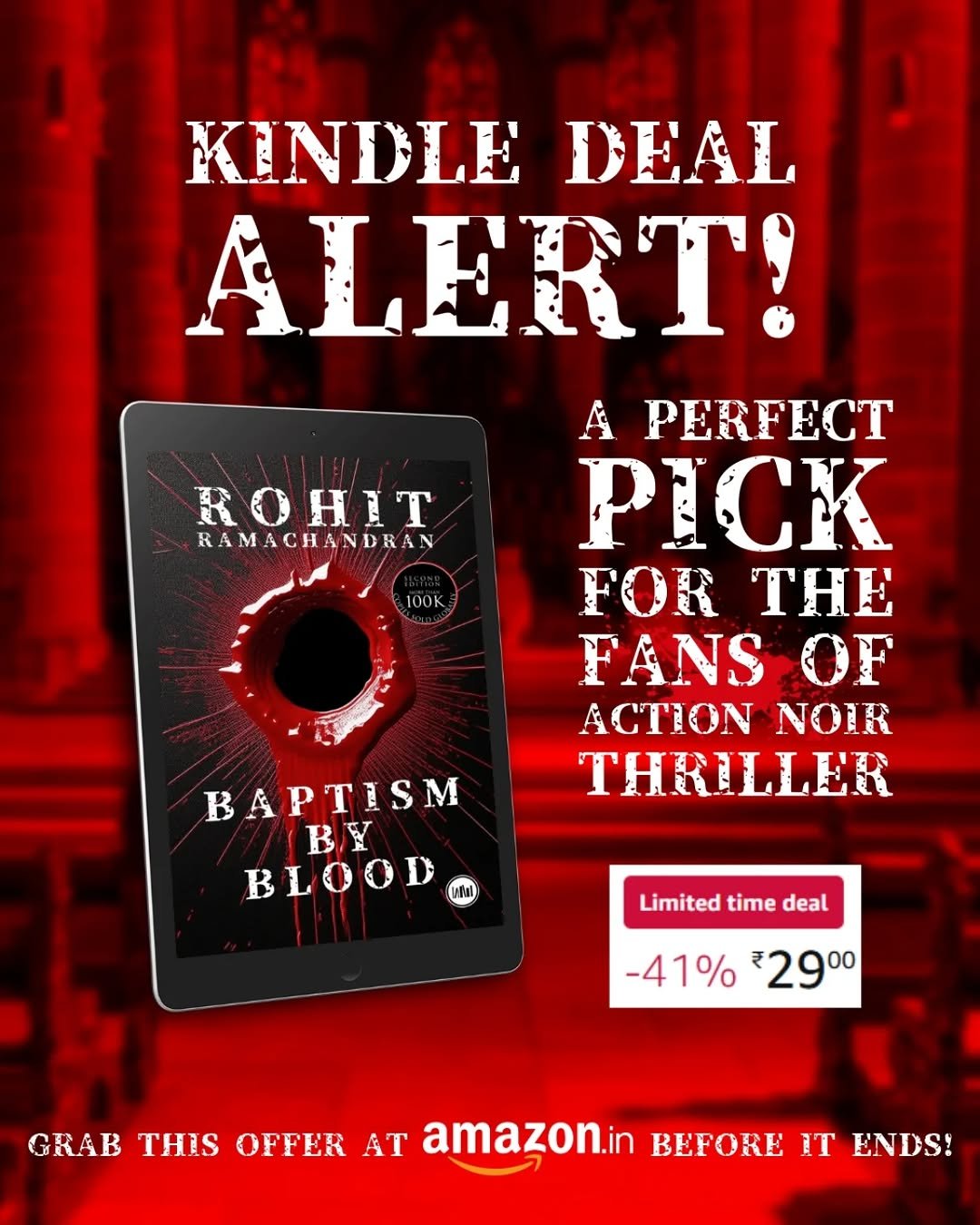 Photo by Booksthakam in India with @the_rohitr. May be an image of poster, book and text that says 'KINDLE DEAL ALERT! ROHIT RAMACHANDRAN ANDRAN RAMACHAN 100K A PERFECT PICK FOR THE FANS OF ACTION ACTIONNOIR NOIR THRILLER BAPTISM BY BLOOD Limited time Limitedtimedeal deal -41% 2900 GRAB THIS OFFER AT amazon.in BEFORE IT ENDS!'.