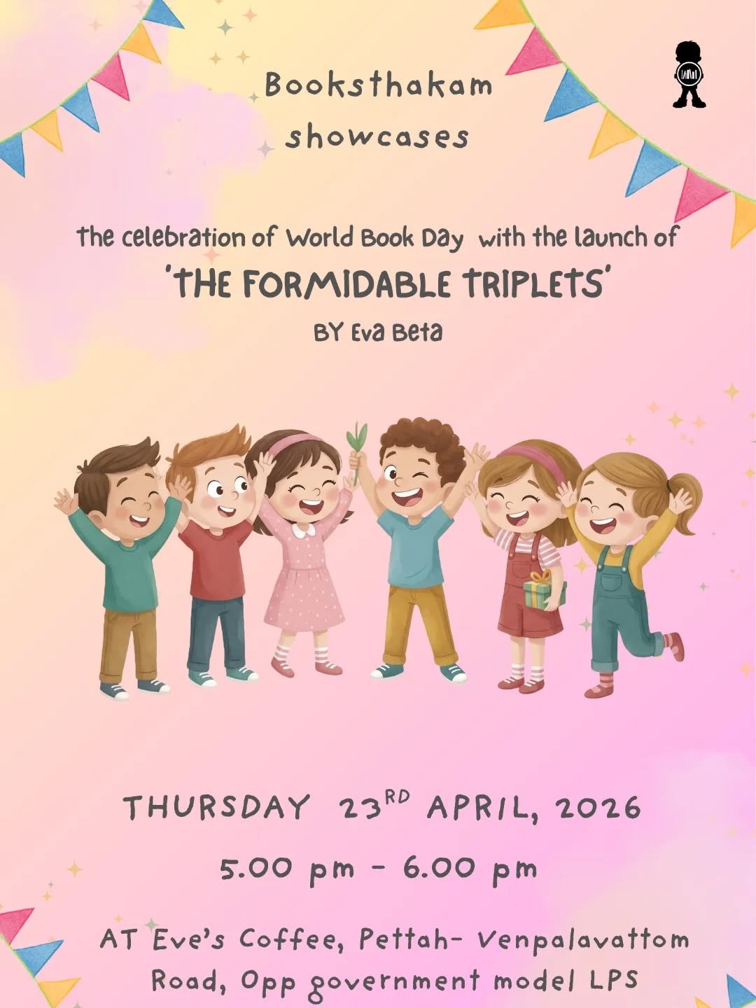 Photo by Booksthakam in Eve's Coffee with @evescoffeetvm, and @me_is_izy. May be a doodle of poster, night and text that says 'Booksthakam UnI showcases the celebration of World Book Day with the launch of 'THE FORMIDABLE TRIPLETS' BY ν Beta THURSDAY 23RD APRIL, 2026 5.00 pm- pm - 6.00 pm pm AT Eve's Coffee, Pettah- Venpalavattom Road, Opp government model LPS'.