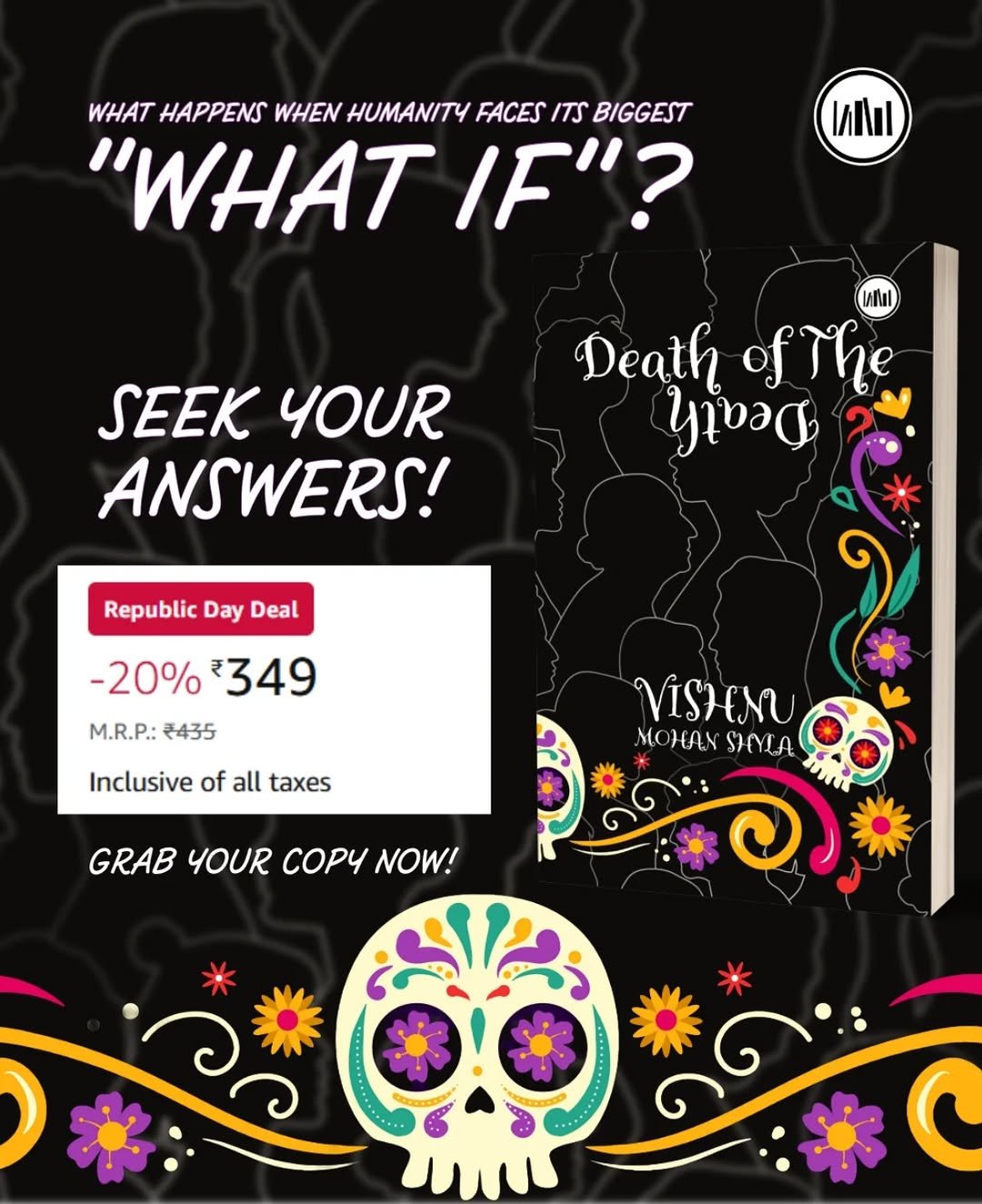 Photo shared by Booksthakam on January 17, 2026 tagging @vishnumohanshyla, and @canyouvish. May be an image of skull, card, crossword puzzle, magazine, poster and text that says 'WHAT HAPPENS WHEN HUMANITY FACES /TS BIGGEST "WHAT IF"? MN SEEK YOUR ANSWERS! uMal Death ofThe yήpac Republic Day Deal -20% -20%349 349 M.R.P.: 435 Inclusive of all taxes VISHENU းံ MOHANSHLA MC HAN SHYLA GRAB YOUR COP4 NOW!'.
