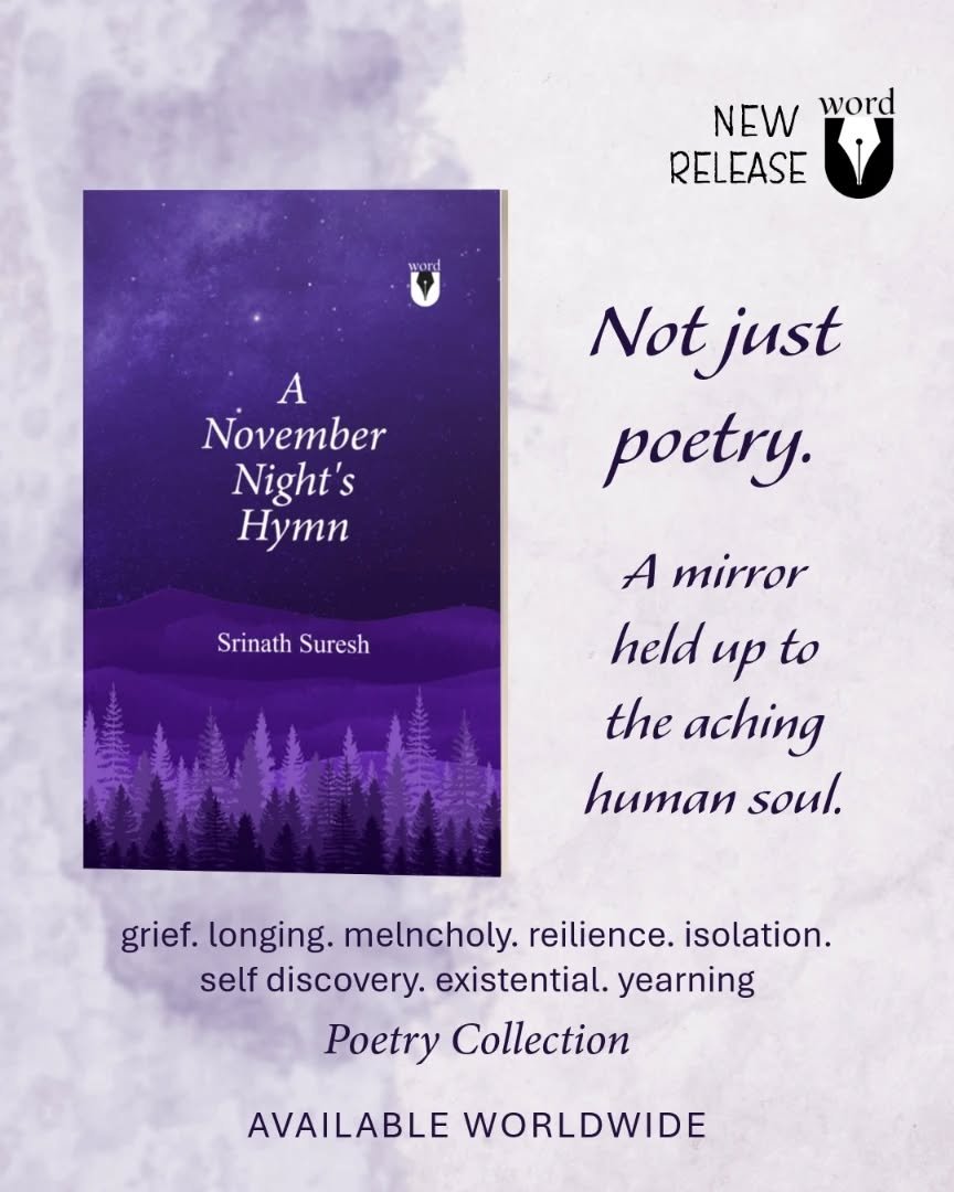 Photo shared by wordU on April 15, 2026 tagging @booksthakam, and @darcywrites______. May be an image of card, poster, book and text that says 'NEW word RELEASE A November Night's S Hymn Not Notjust just poetry. Srinath Suresh A mirror held up to the aching nиTaй soul. grief. longing. melncholy. reilience. isolation. self discovery. existential. yearning Poetry Collection AVAILABLE WORLDWIDE'.