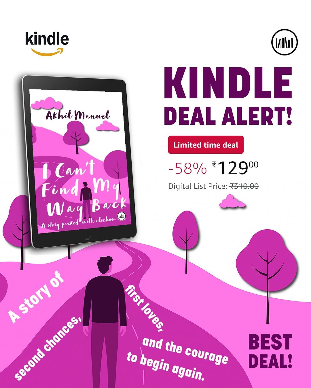 Photo shared by Booksthakam on April 12, 2026 tagging @author_akhil. May be a graphic of card, tablet, poster, book and text that says 'kindle MI Akhil Manuel KINDLE DEAL ALERT! Limited time deal I Can't Find Findimy my Way Back A strry packed with dicher -58% 12900 Digital List Price: き310.00 of A story chances, chances, second second firstloves, loves. loves, first and the courage to begin again. BEST DEAL!'.