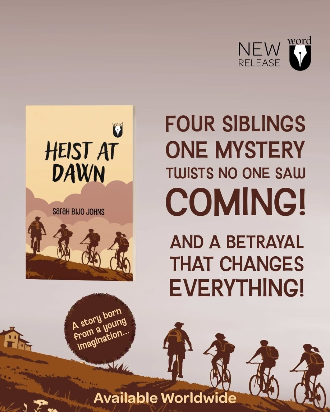 Photo shared by wordU on April 23, 2026 tagging @booksthakam. May be an image of book, poster and text that says 'NEW word RELEASE wond HEIST AT DAWN FOUR SIBLINGS ONE MYSTERY TWISTS NO ONE SAW COMING! SaraH SaraHBIJO BIJO HBIJOJOHNS JOHNS ተልል AND A BETRAYAL THAT CHANGES EVERYTHING! born A from imagination... imagination.. story young .ក Available AvailableWorldwide Worldwide'.