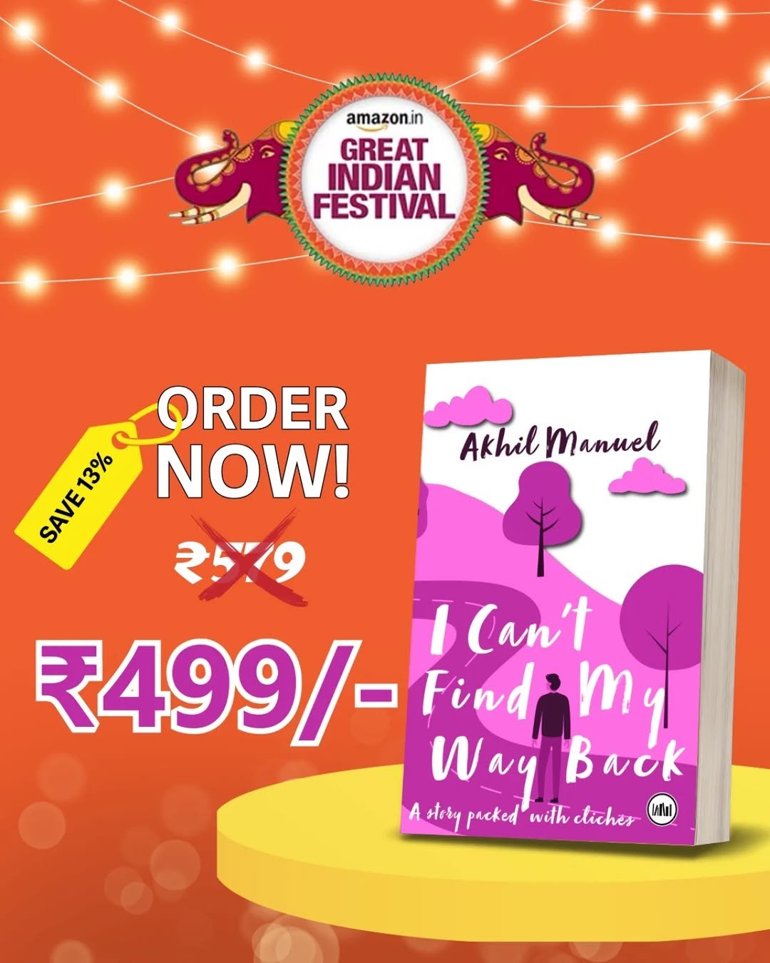 Photo by Booksthakam in India with @author_akhil. May be an image of poster, book, magazine and text that says 'amazon.in GREAT INDIAN FESTIVAL ORDER SNESH 13% NOW! SAVE Akhil Mannel ₹519 ₹499/- Find ICan't Way Back my m A stery packed with cicher'.
