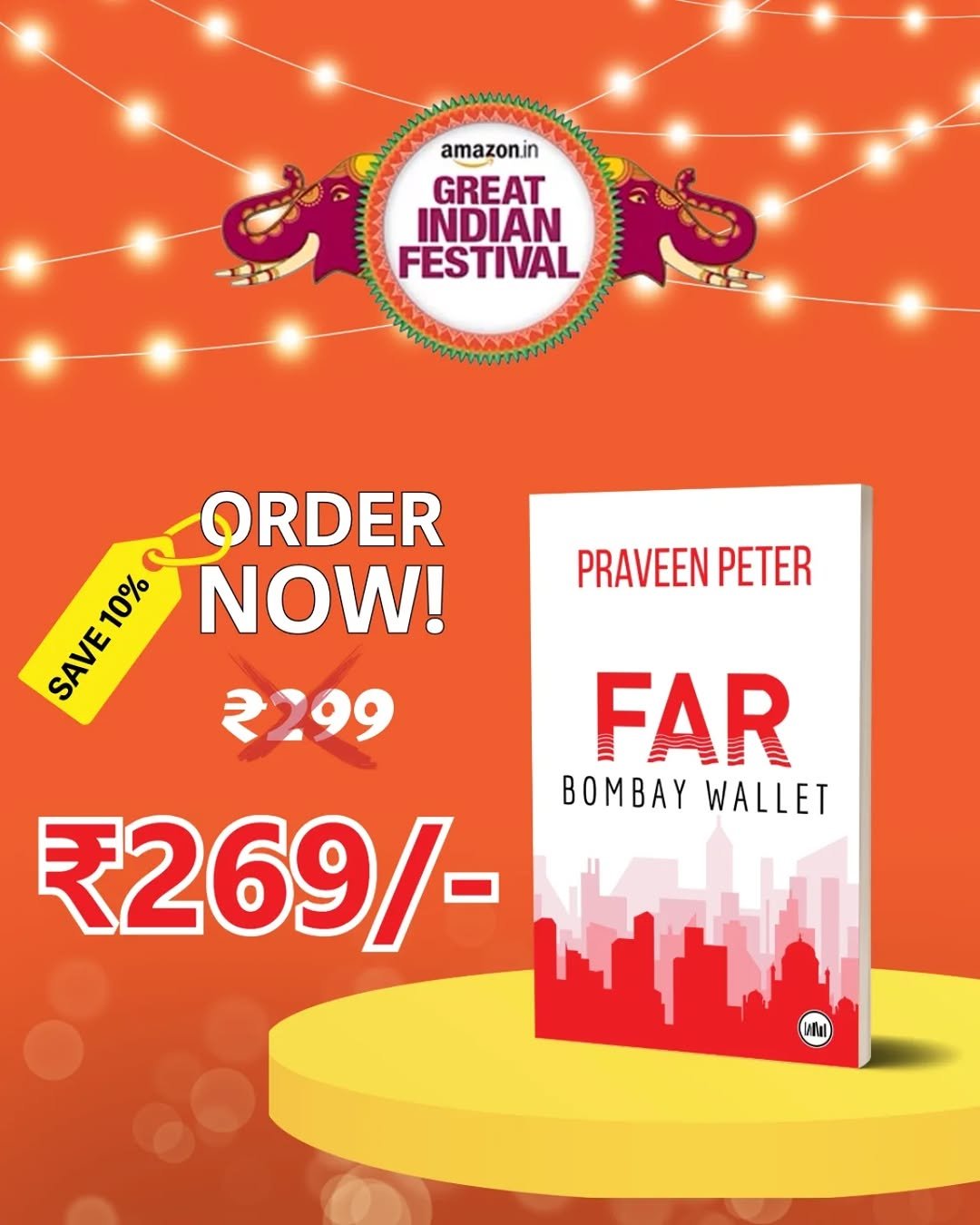 Photo by Booksthakam in India with @praveenpeter__. May be an image of poster and text that says 'amazon.in GREAT INDIAN FESTIVAL ORDER NOW! SAVE SAVE10% CNIEDR 10% ₹299 PRAVEEN PETER FAR BOMBAY WALLET ₹269/-'.