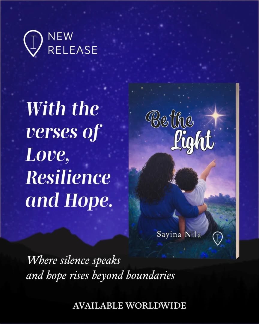 Photo shared by Booksthakam on April 08, 2026 tagging @sayina_nila, and @bethelight_with_sayina. May be an image of poster, magazine, book and text that says 'I NEW RELEASE Be Bethe Light With the verses of Love, Resilience and Hope. SayinaNila Sayina Nila Where silence speaks and hope rises beyond boundaries AVAILABLE WORLDWIDE'.