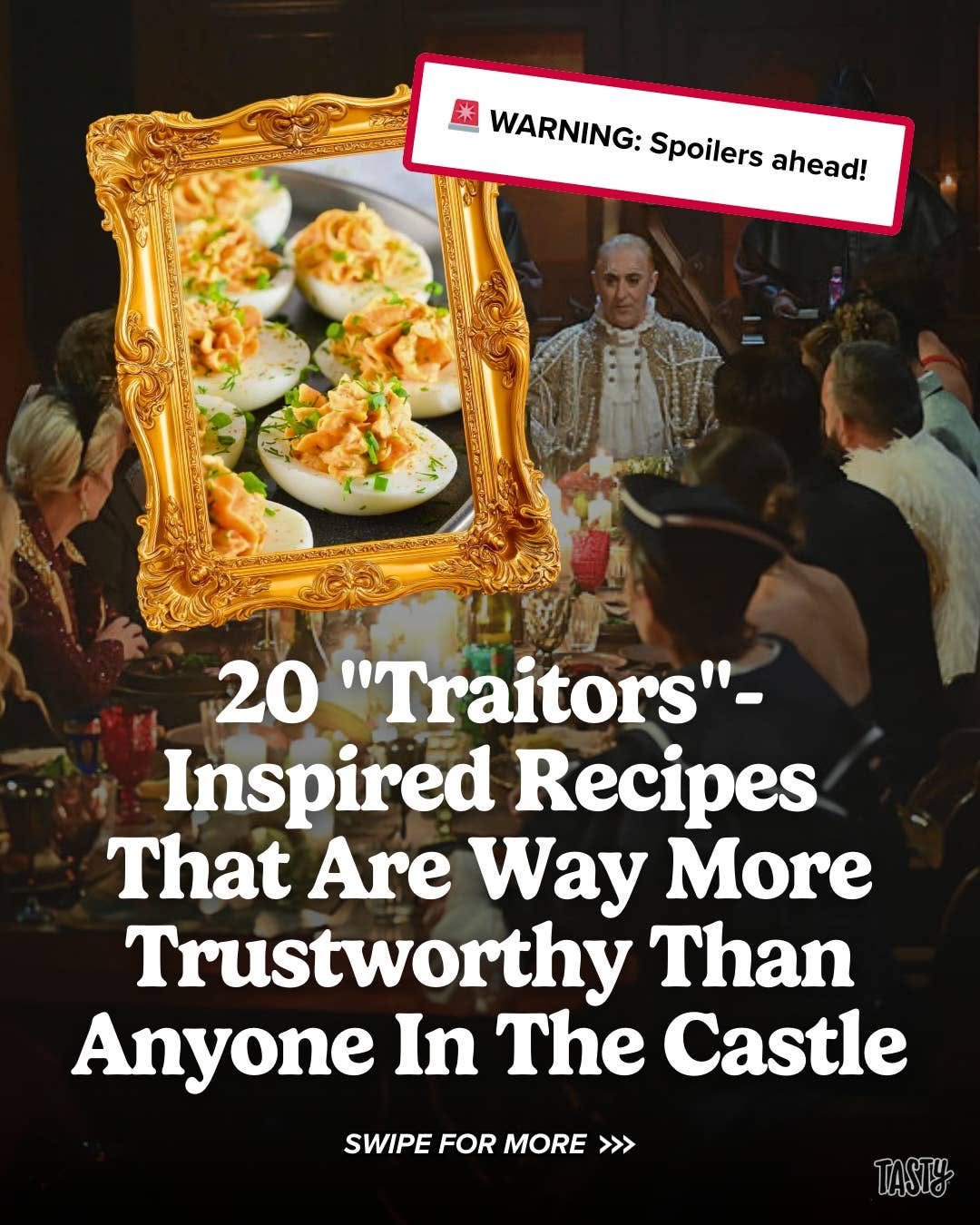 Photo by Tasty on February 26, 2026. May be an image of magazine, castle and text that says '米 WARNING: Spoilers ahead! 20 "Traitors"- Inspired Recipes That Are Way More Trustworthy Than Anyone In The Castle SWIPE FOR MORE >>> TASTUL LOlO'.
