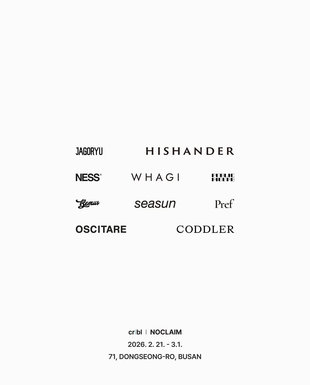 Photo shared by 케어라벨링 on February 13, 2026 tagging @noclaim, and @sudavpp. May be an illustration of poster, crossword puzzle and text that says 'JAGORYU NESS HISHANDER WHAGI WHAGI PUELU FIELFE Bemus seasun Pref OSCITARE CODDLER CODDLER cribl cri bl NOCLAIM 2026. 2026.2.21.-3.1. 2.21.-3.1. .21. 3.1. 71, DONGSEONG-RO, BUSAN'.