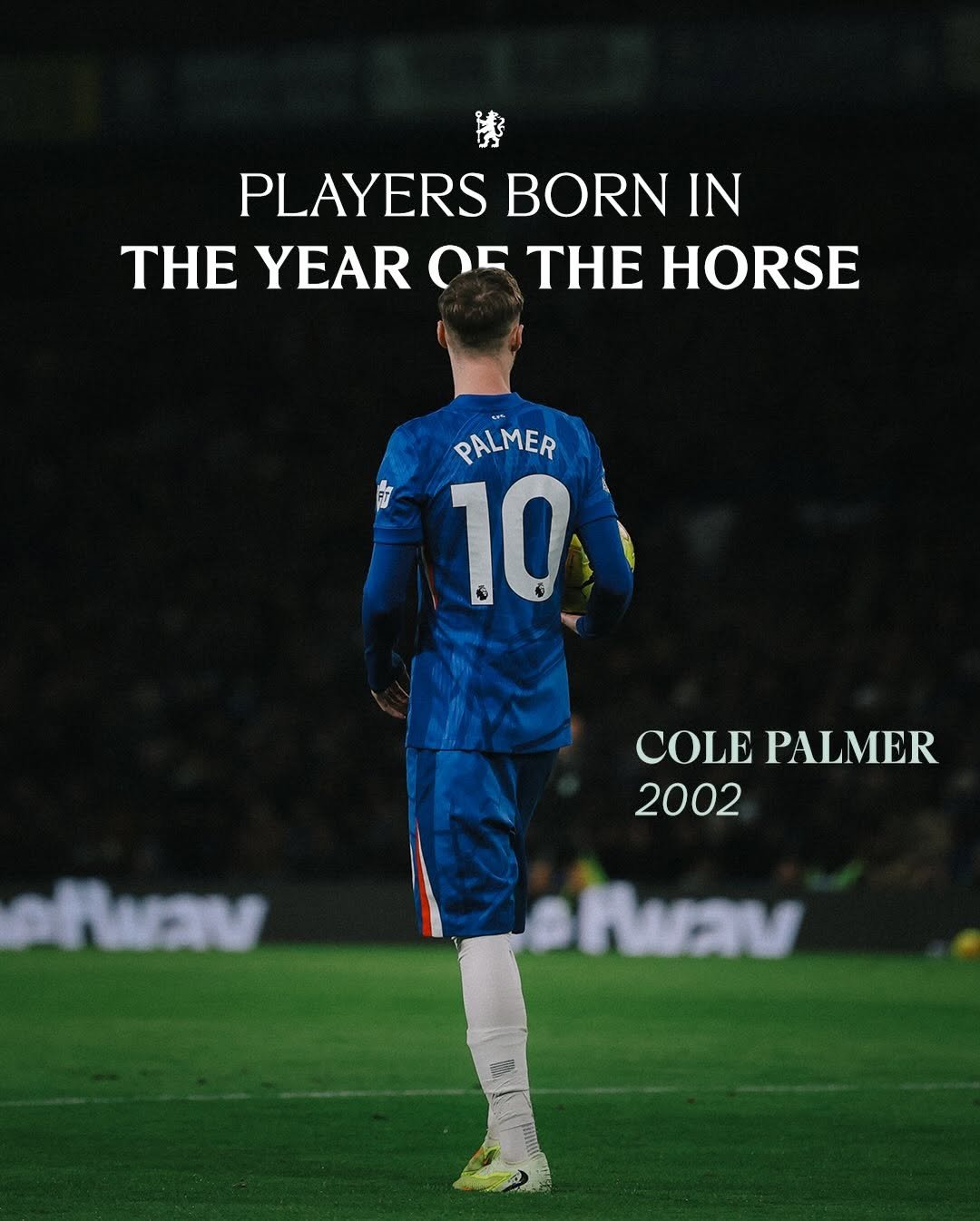 Photo shared by Chelsea FC on February 17, 2026 tagging @colepalmer10. May be an image of football, soccer, stadium and text that says '赞 PLAYERS PLAYERSBORN BORN IN THE YEAR 0E THE HORSE PALMER 10 COLE COLEPALMER PALMER 2002 ครีำมอบ Away'.