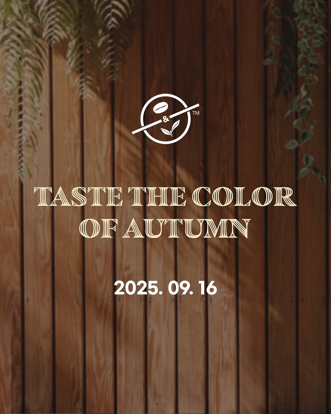 Photo by 커피빈코리아 on September 07, 2025. May be an image of poster and text that says 'T TASTE TIHIE COLOR OF OFAUTUMIN 2025. 2025.09.16 09.16 16'.