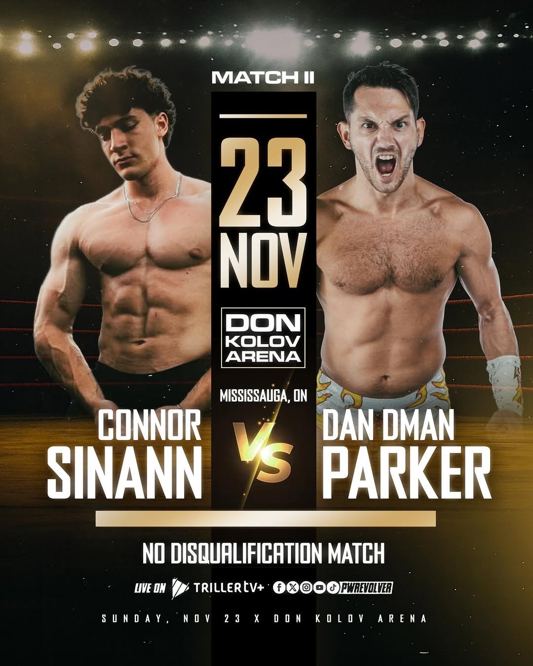 Photo shared by Connor Sinann 🦇 on November 20, 2025 tagging @themilanmiracle, @dmaninc, @battleartsacademybaa, and @thearonfiles. May be an image of card, poster and text that says 'MATCHI II 23 NOV DON KOLOV ARENA CONNOR SINANN MISSISSAUGA, ON Vs DAN DMAN PARKER LIVE ON NO DISQUALIFICATION MATCH TRILLERTV+ FXOOOPWREVOLVER SUNDAY, NOV 23 DON KOLOV ARENA'.
