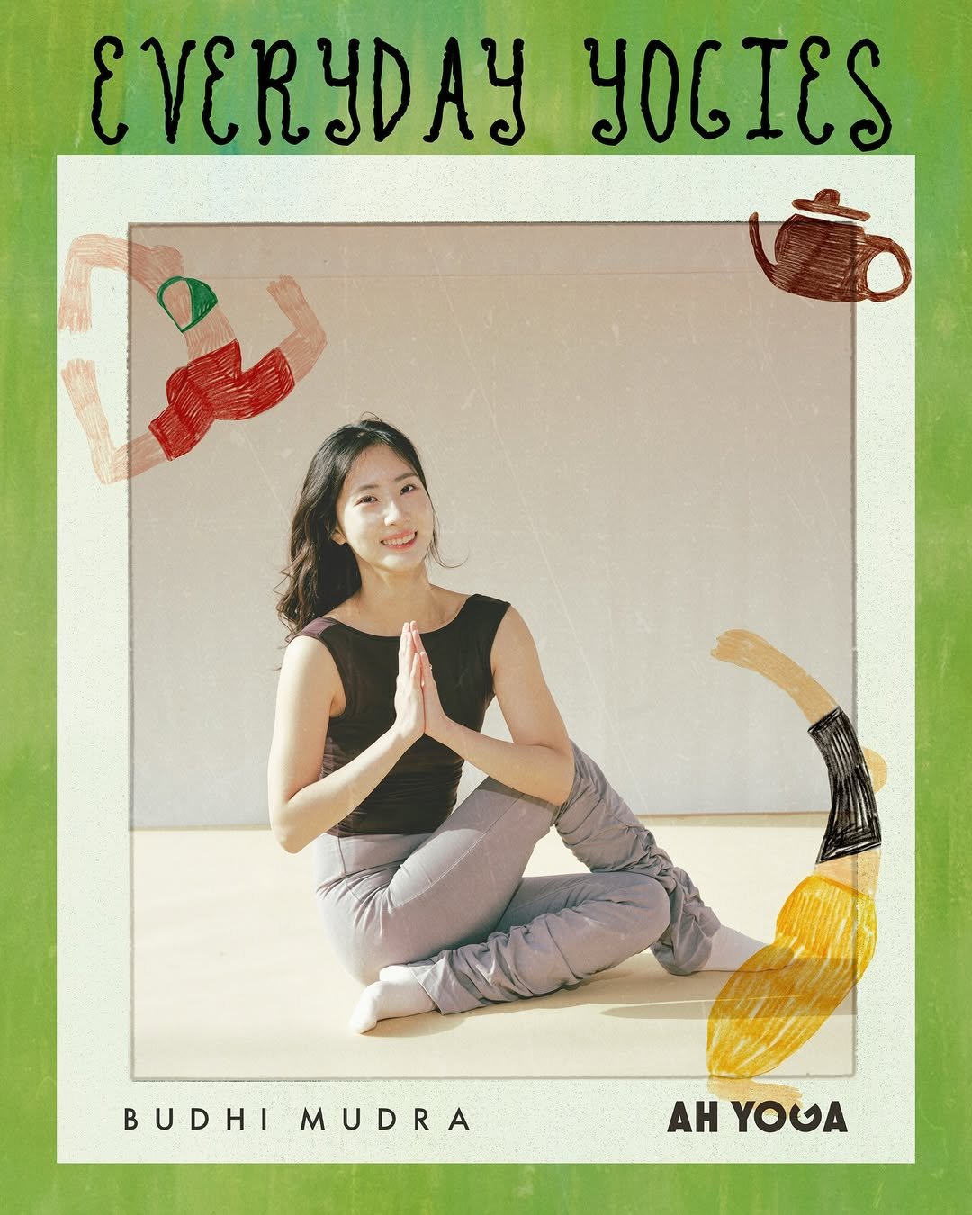 Photo shared by 크리스탈요가💎 이수정 on November 29, 2025 tagging @budhi_mudra, and @ah__yoga. May be an image of yoga, activewear, poster, tea and text that says 'EVERYDAY μοΙε BUDHIMUDRA BUDHI MUDRA AH YOUA'.