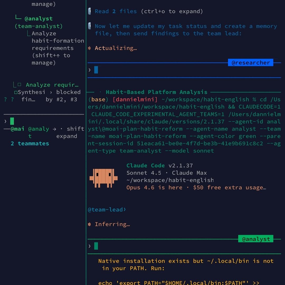 Photo by 다니엘쌤 김명호 | 영어 1대1 비대면 관리·피드백 on February 08, 2026. May be an image of text that says 'manage) (ctrl+o to expand) @analyst (team -analyst) _Analyze habit habit-formation requirements (shift+to ) finding tothe Actualizing... izing... Analyze requir... Synthesi blocked fin... by #2, @researcher base latform [dannielmini] -@mai @analy shift expand 2teammates 2 v2.1.37 Sonnet 4.5 Claude Max ~/workspace/habit-english /wor /workspace/habi -english Opus 4.6 here $50 ree extra usage.. @team @team-lead> Lead> 幸 Inferring... @analyst Native installation exists but ~/.local/bin is not in your PATH. Run: echo lexport PATH="SHOME/ local /hin*SPATH'.