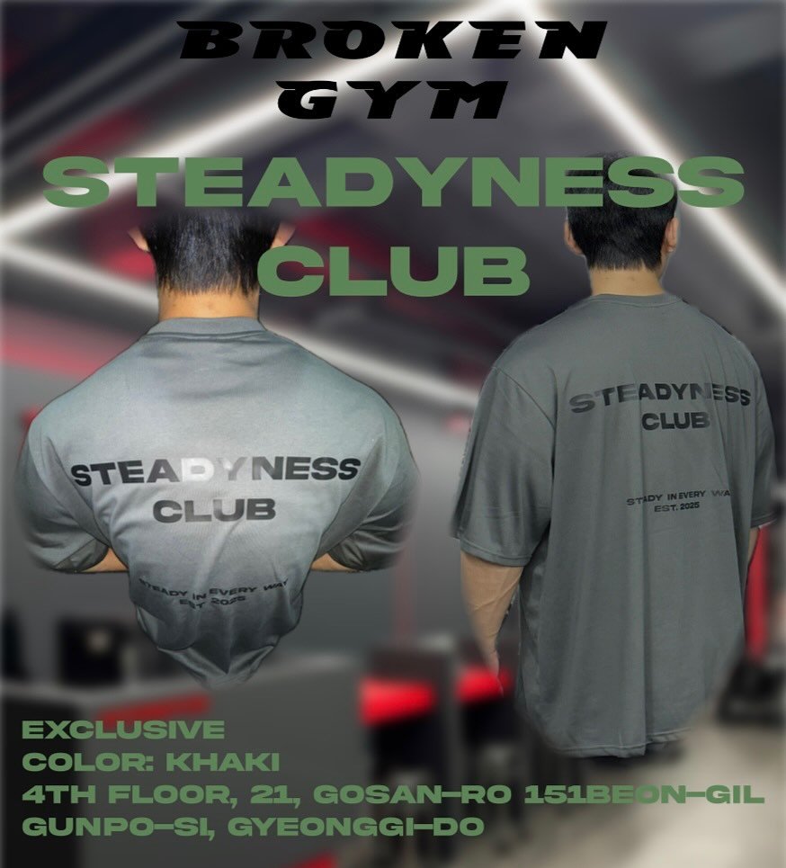 Photo shared by 이 바닥 이 운동 꾸준함. on September 11, 2025 tagging @brokengym_gunpo, and @steadyness.co.kr. May be an image of 2 people, activewear, sportswear, sports equipment, poster and text that says 'TEADYNES CLUB STEADYNESS STEAD YNESS CLUB EXCLUSIVE COLOR: KHAKI 4TH FLOOR, 21 GOSAN-RO 151BEON-GIL GUNPO-SI, GYEONGGI-DO'.