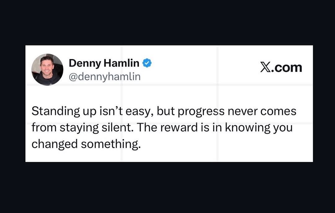 Photo by Denny Hamlin on December 11, 2025. May be a Twitter screenshot of text that says 'Denny Hamlin @dennyhamlin X.com Standing up isn't , but progress never comes from staying silent. The reward is in knowing you changed something.'.